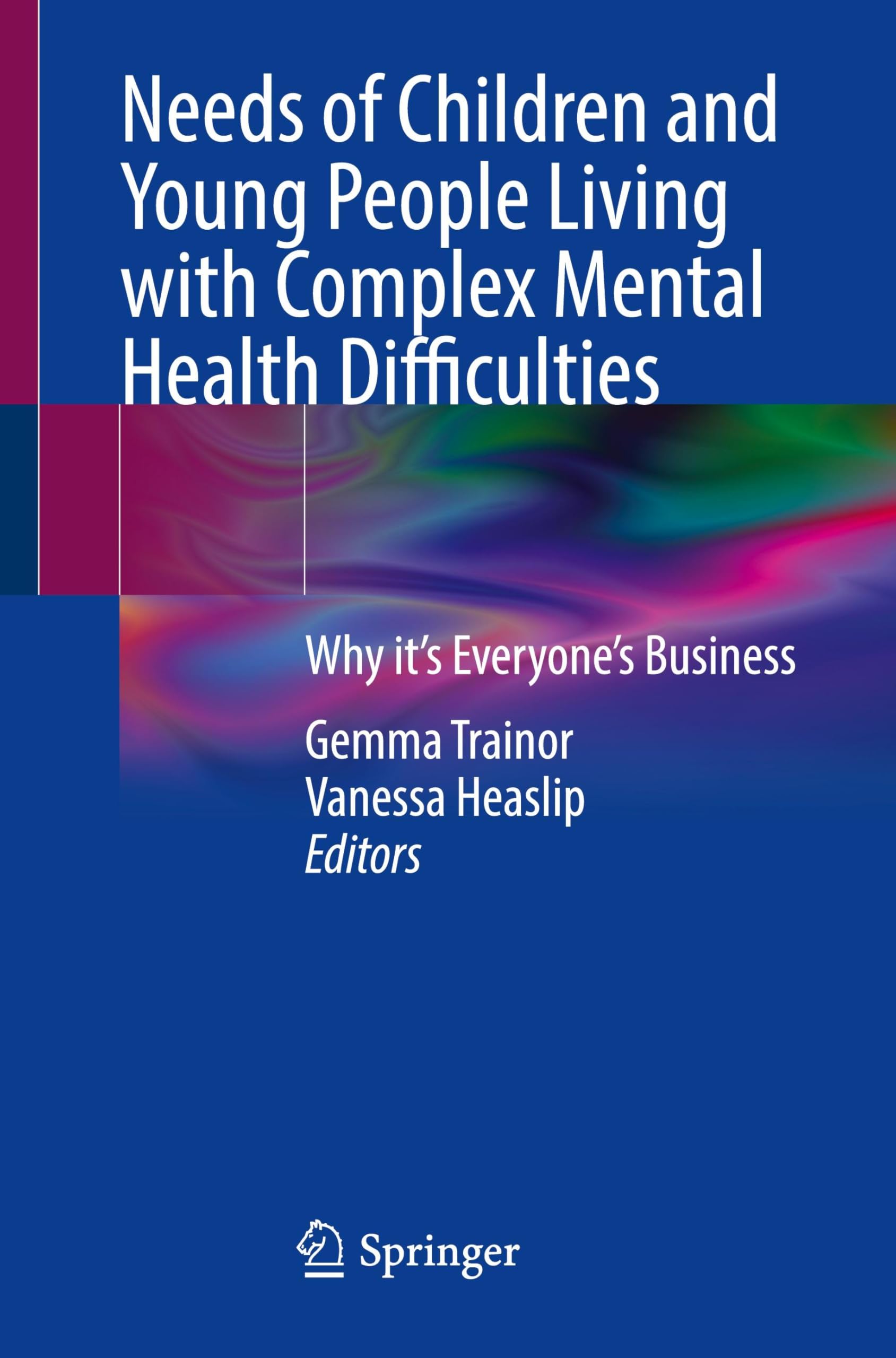 Needs of Children and Young People Living with Complex Mental Health Difficulties Medicine
