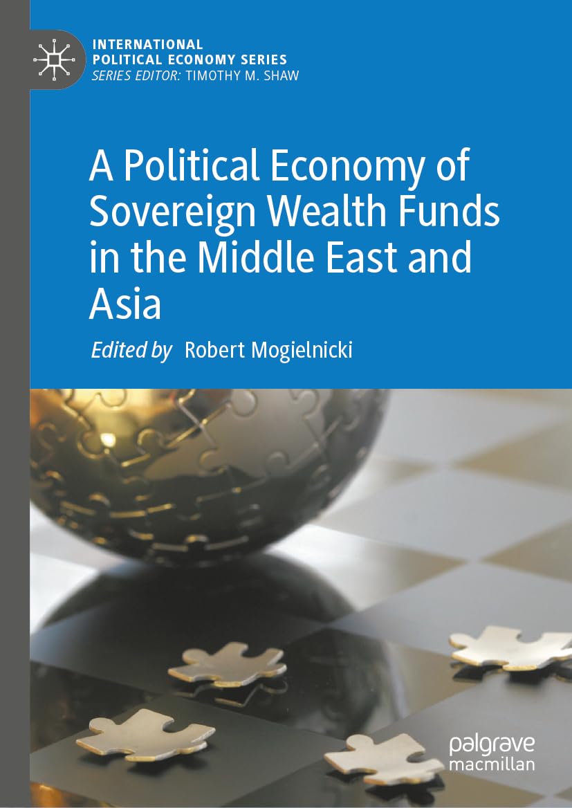 A Political Economy of Sovereign Wealth Funds in the Middle East and Asia Law