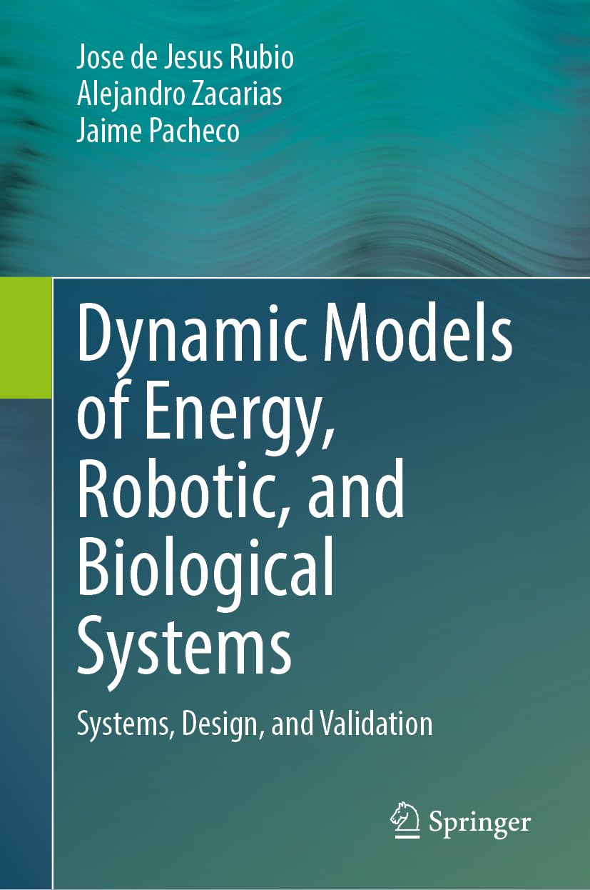 Dynamic Models of Energy, Robotic, and Biological Systems Computer Science