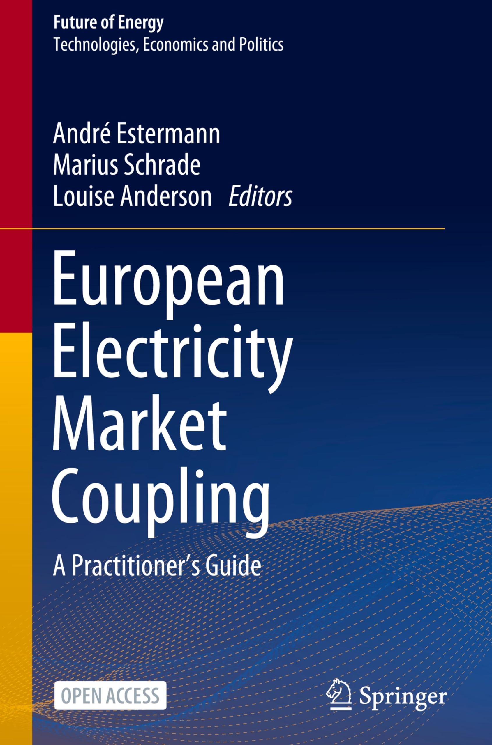 European Electricity Market Coupling: A Practitioner’s Guide (Future of Energy) Law