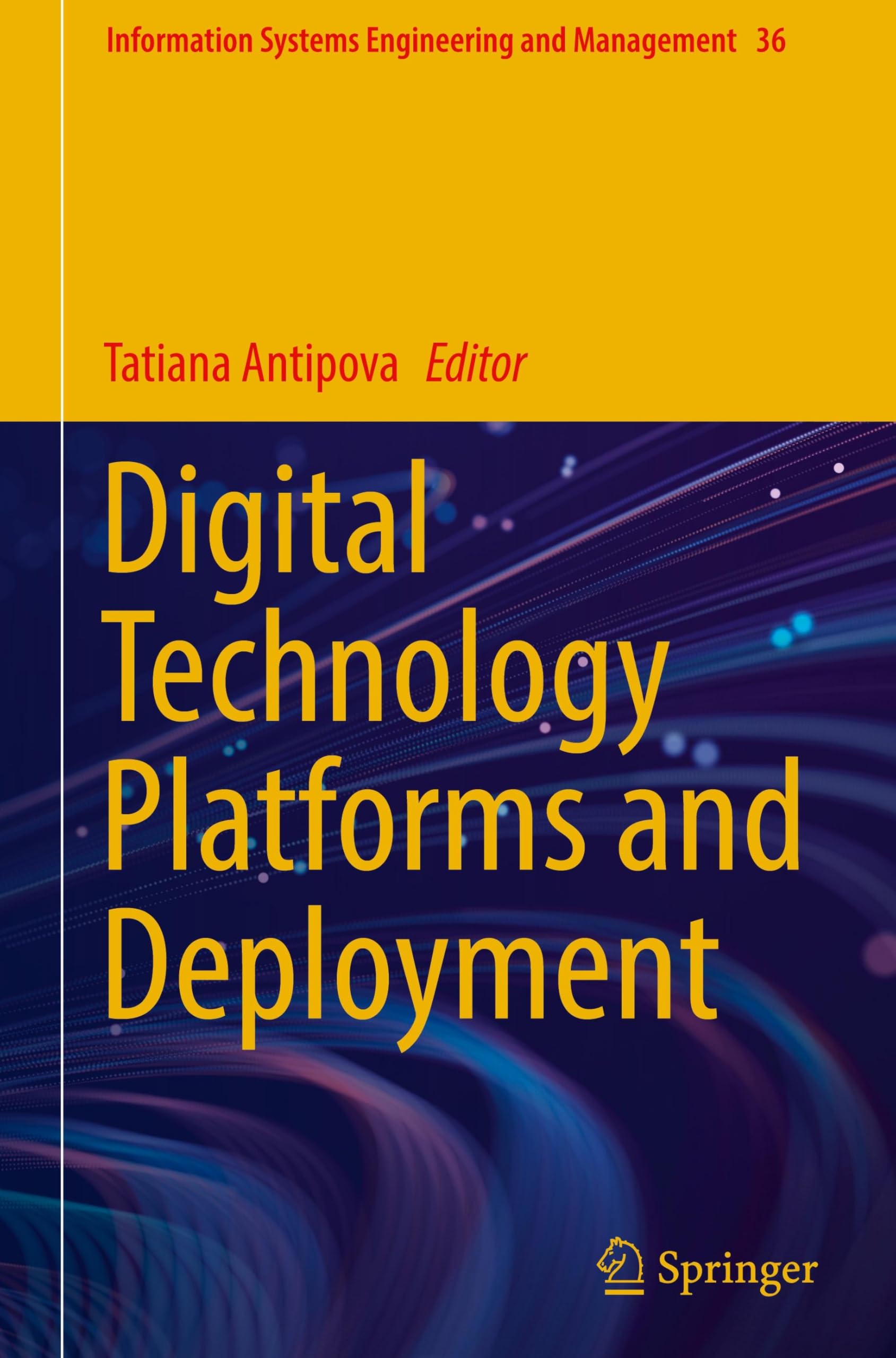 Digital Technology Platforms and Deployment (Information Systems Engineering and Management, 36, Band 36) Computer Science