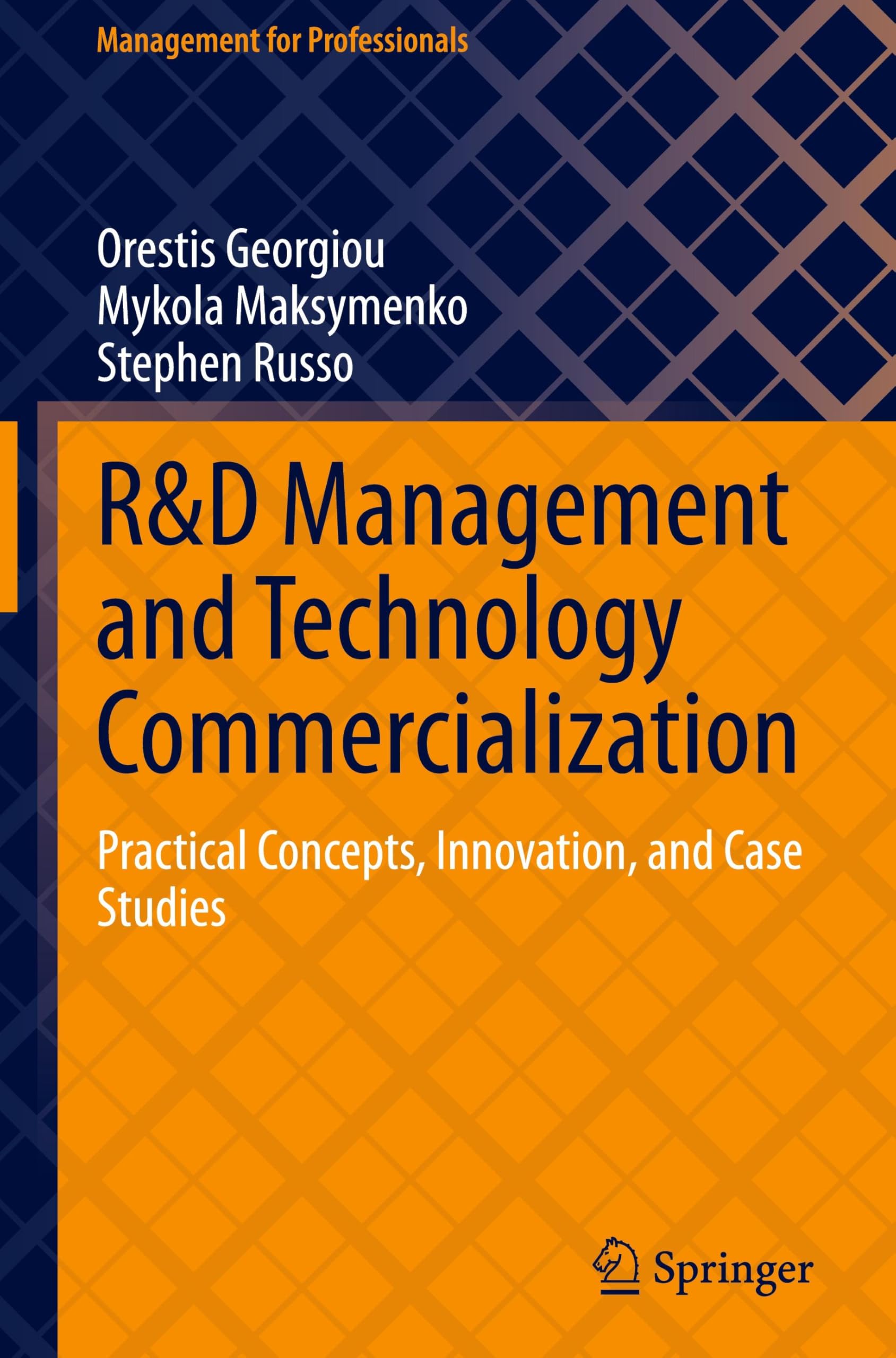 R&D Management and Technology Commercialization: Practical Concepts, Innovation, and Case Studies (Management for Professionals) Law