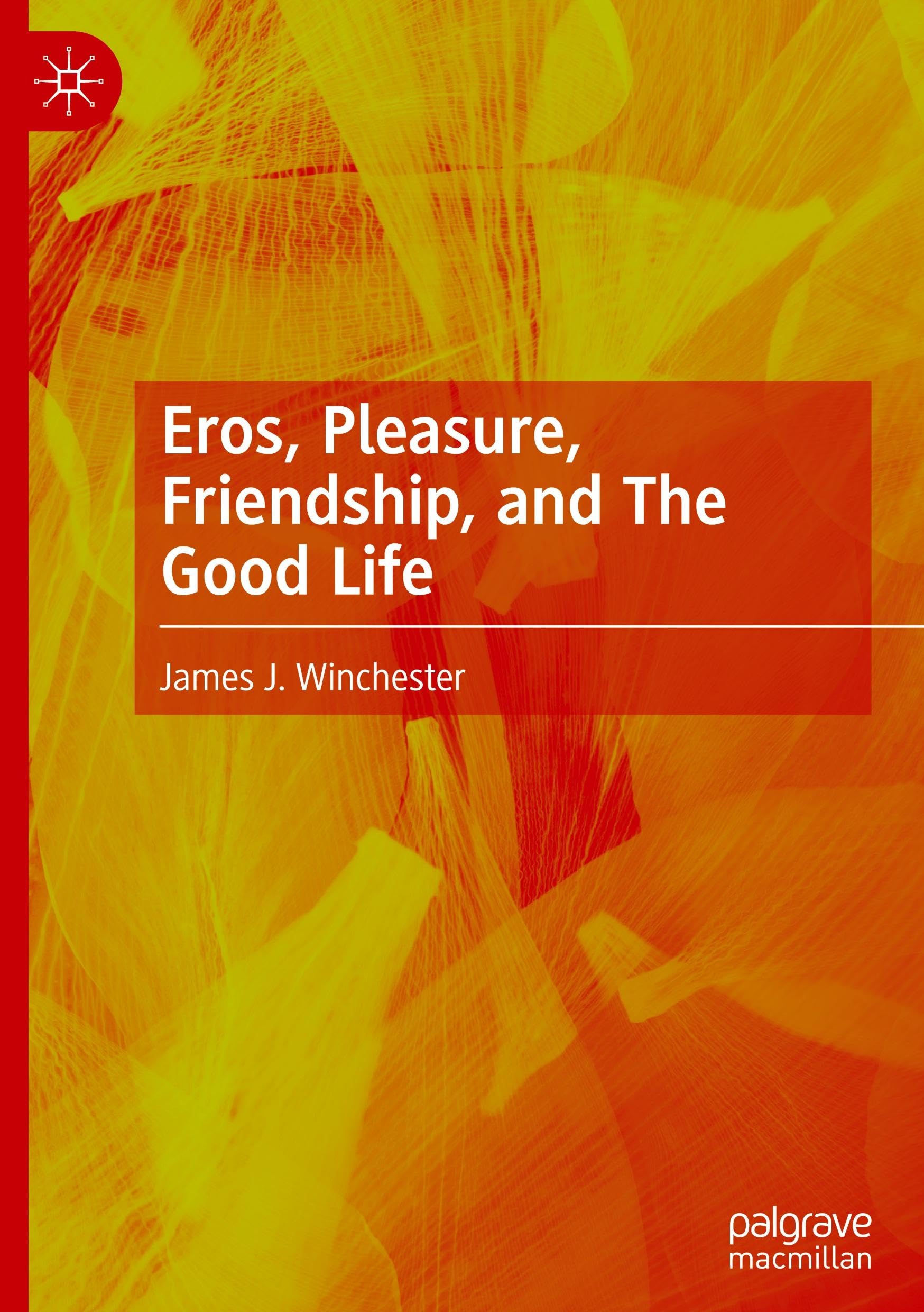 Eros, Pleasure, Friendship, and The Good Life Law