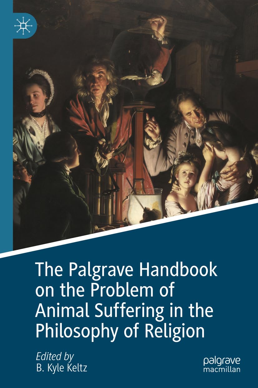 The Palgrave Handbook on the Problem of Animal Suffering in the Philosophy of Religion Philosophy