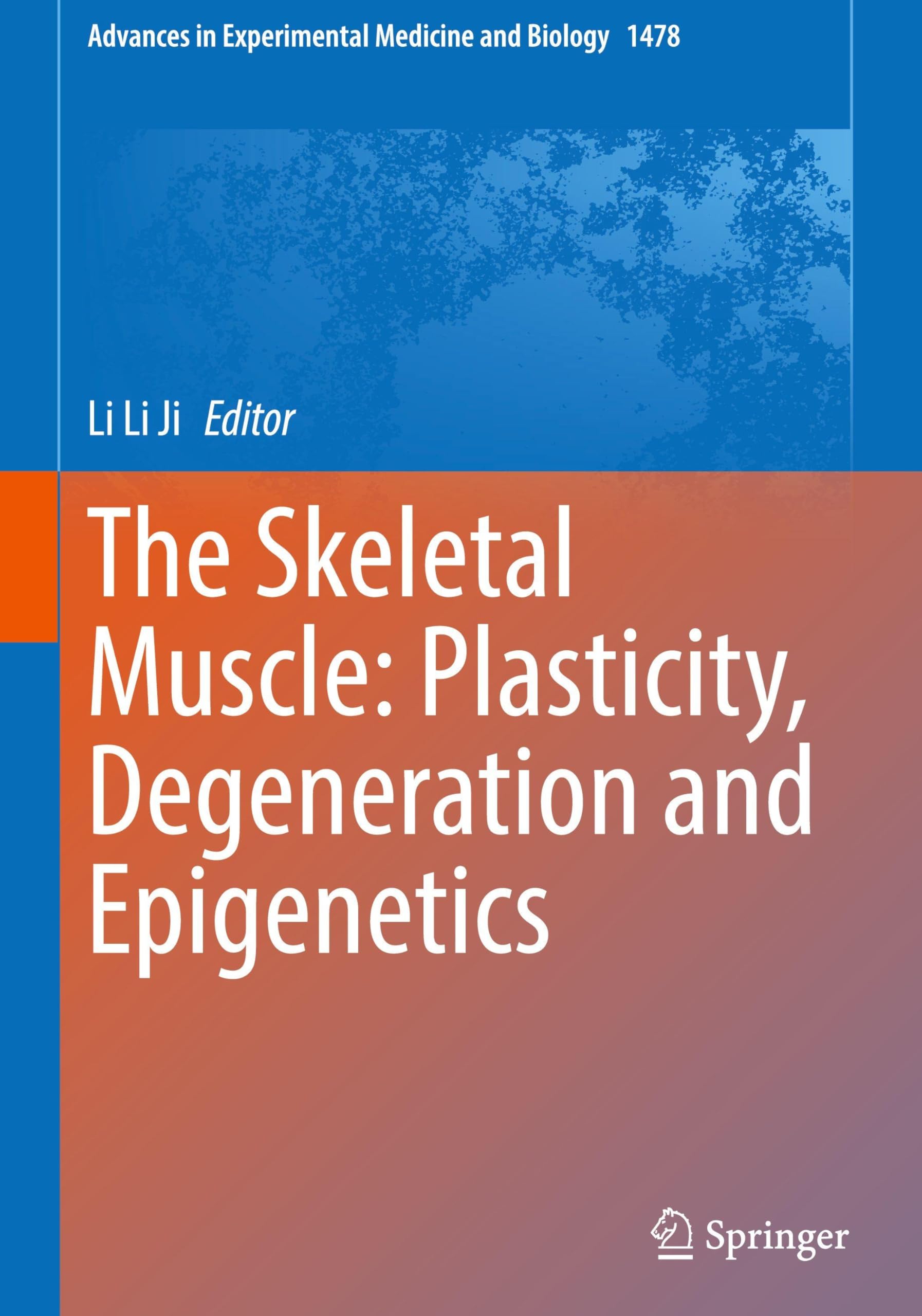 The Skeletal Muscle: Plasticity, Degeneration and Epigenetics Medicine