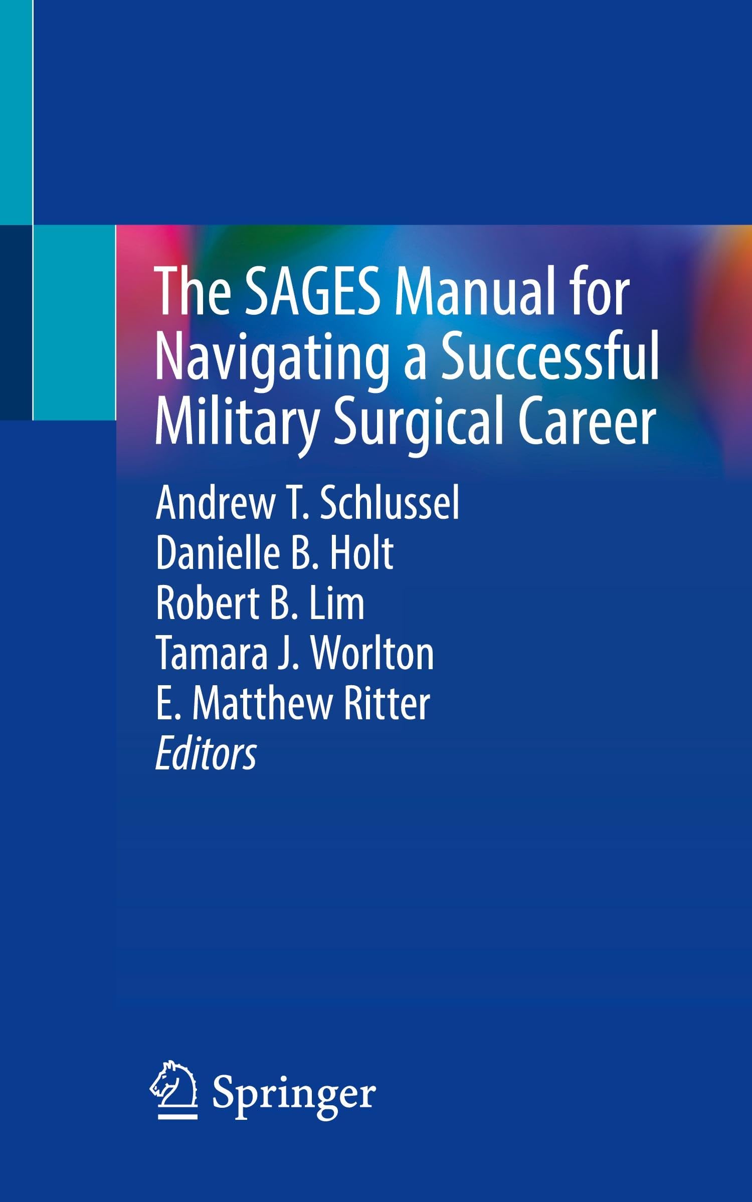 The SAGES Manual for Navigating a Successful Military Surgical Career Medicine