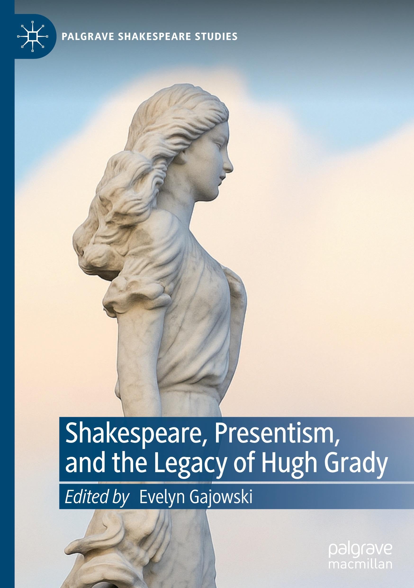 Shakespeare, Presentism, and the Legacy of Hugh Grady Contemporary literature