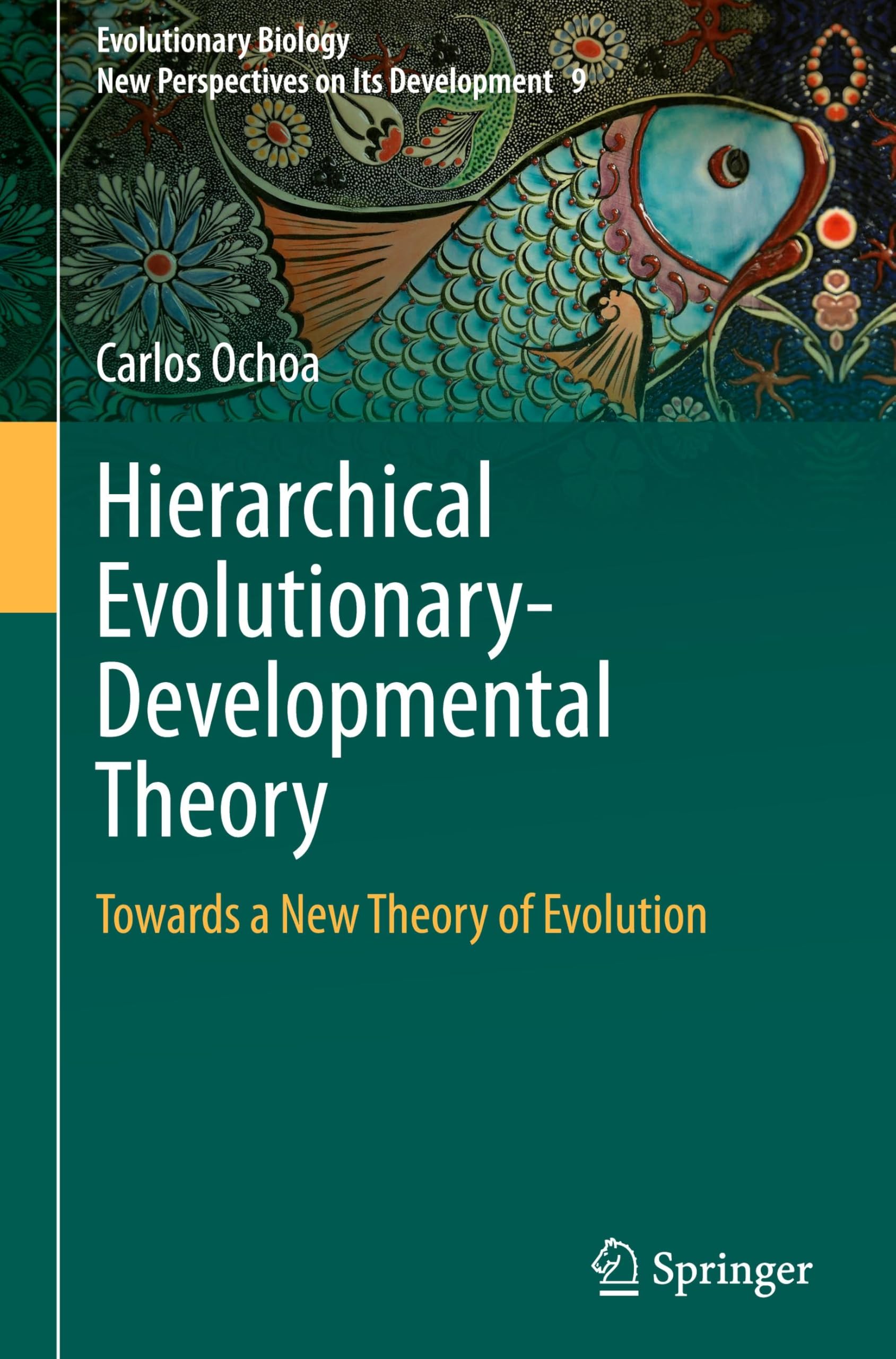 Hierarchical Evolutionary-Developmental Theory: Towards a New Theory of Evolution (Evolutionary Biology – New Perspectives on Its Development, 9, Band 9) Law