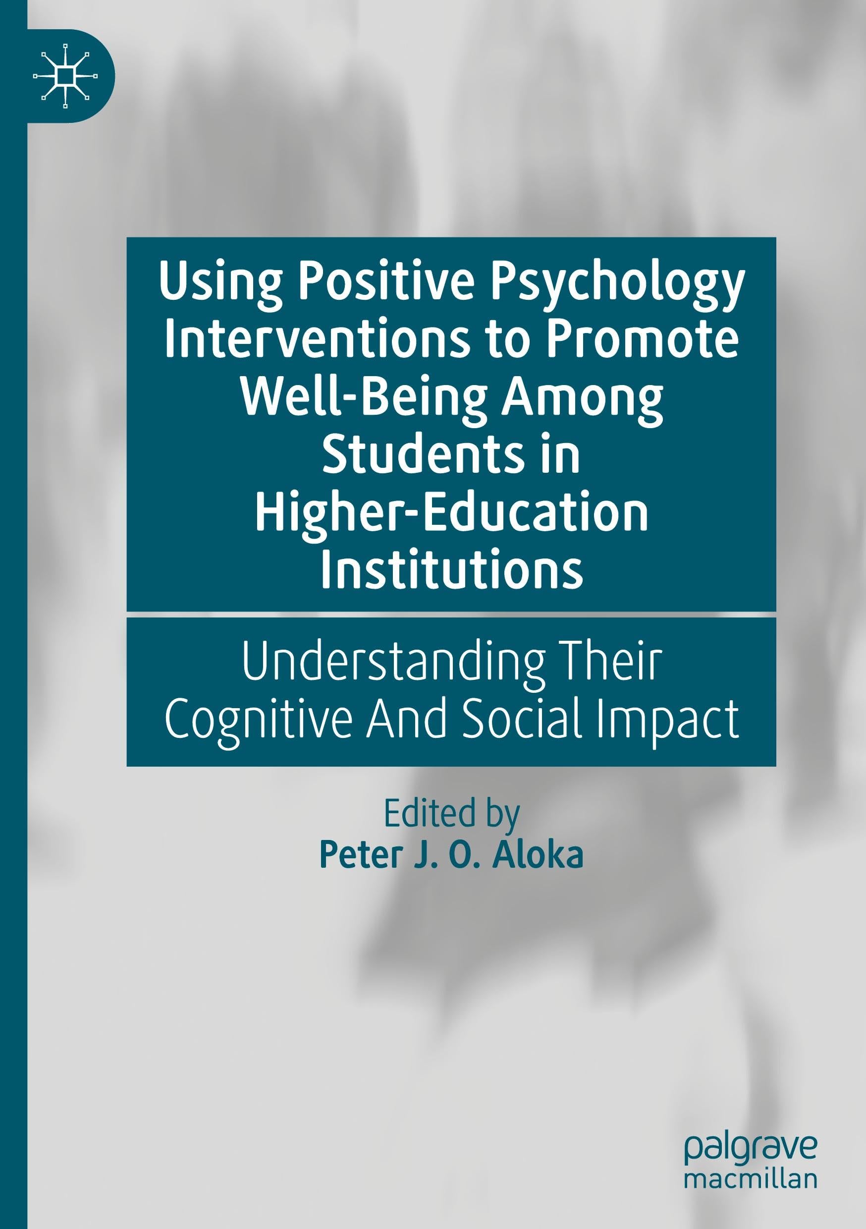 Using Positive Psychology Interventions to Promote Well-Being Among Students in Higher-Education Institutions Business, Finance & Career