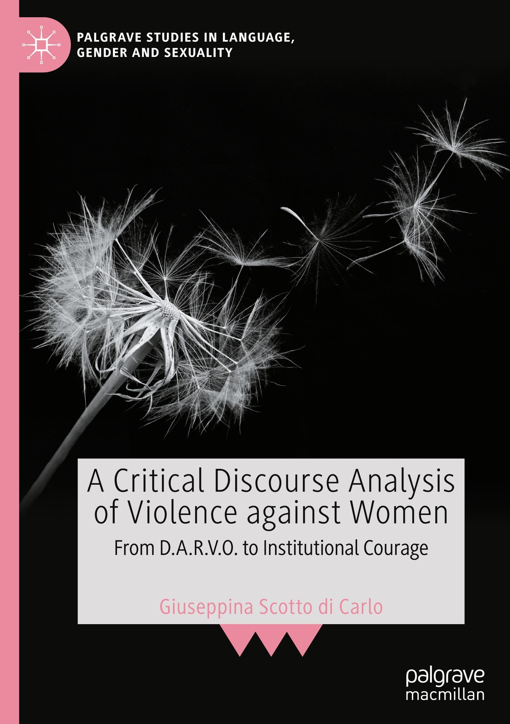 A Critical Discourse Analysis of Violence against Women: From D.A.R.V.O. to Institutional Courage (Palgrave Studies in Language, Gender and Sexuality) Law