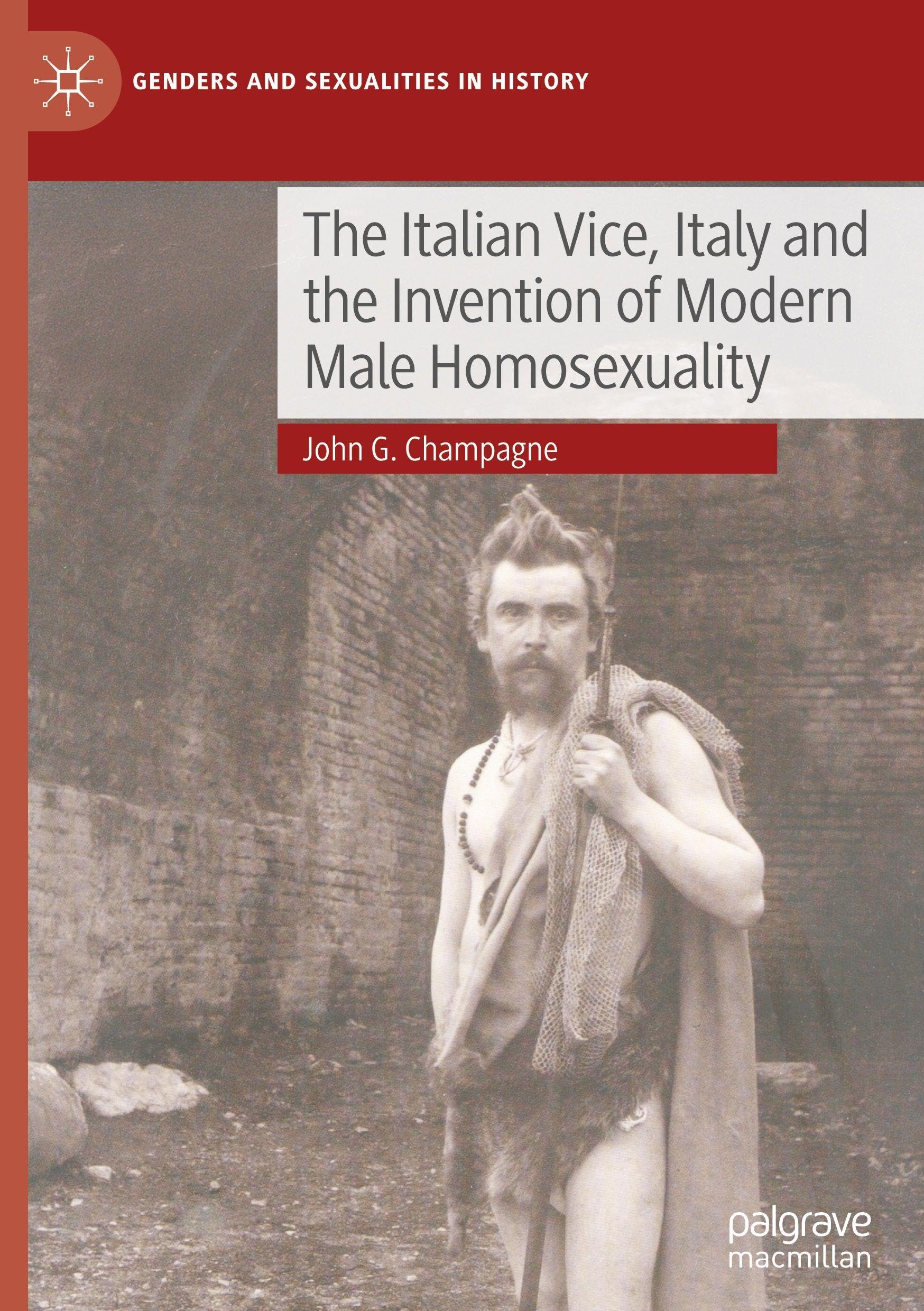 The Italian Vice, Italy and the Invention of Modern Male Homosexuality Law