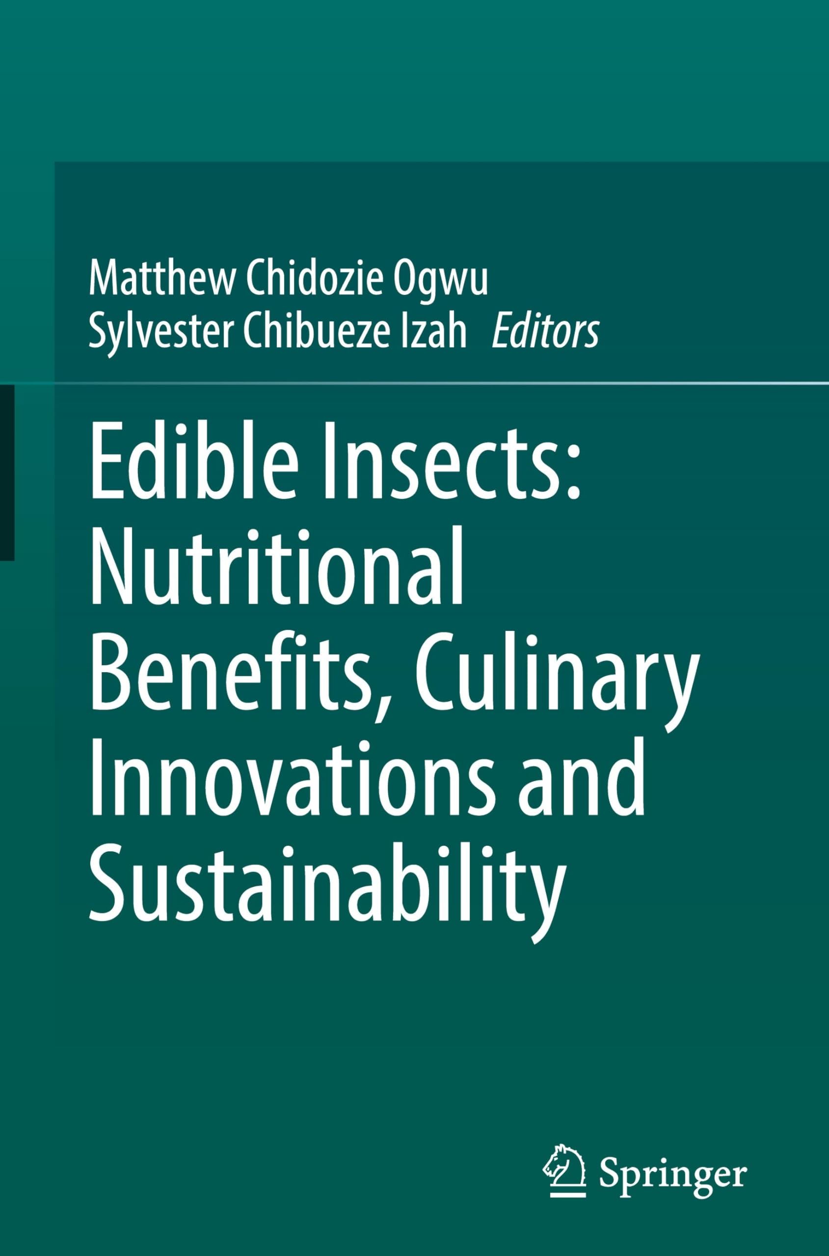 Edible Insects: Nutritional Benefits, Culinary Innovations and Sustainability Business, Finance & Career