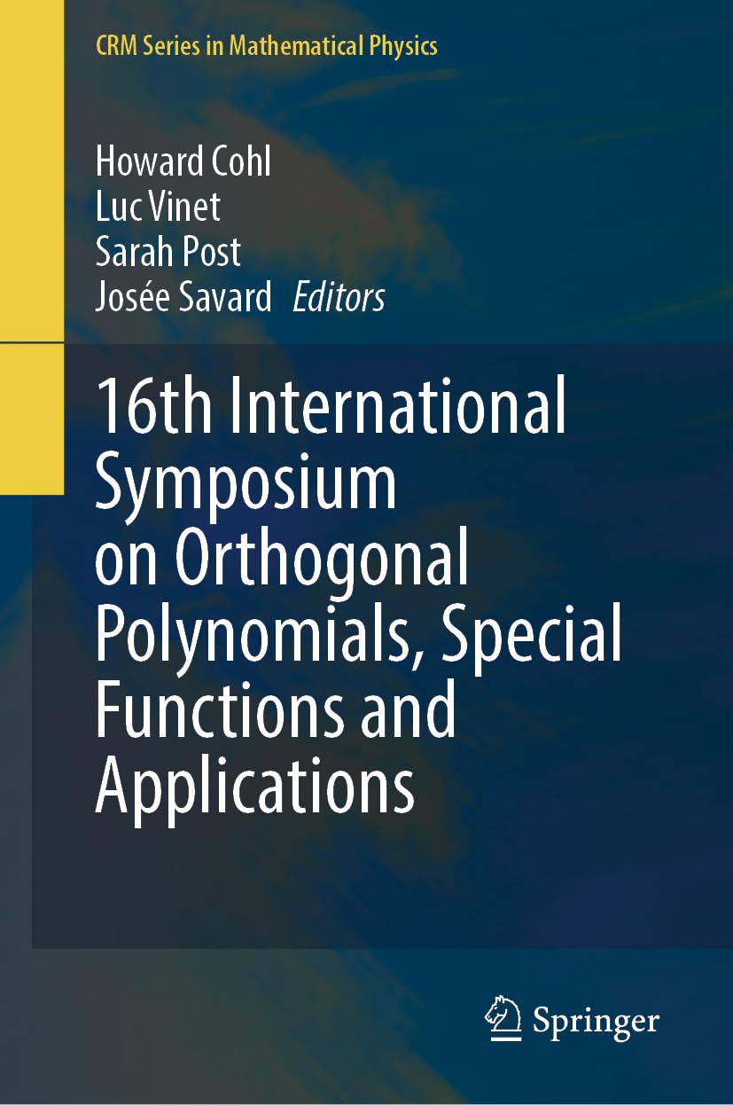 Proceedings of the 16th International Symposium on Orthogonal Polynomials, Special Functions and Applications (OPSFA-16) Mathematics