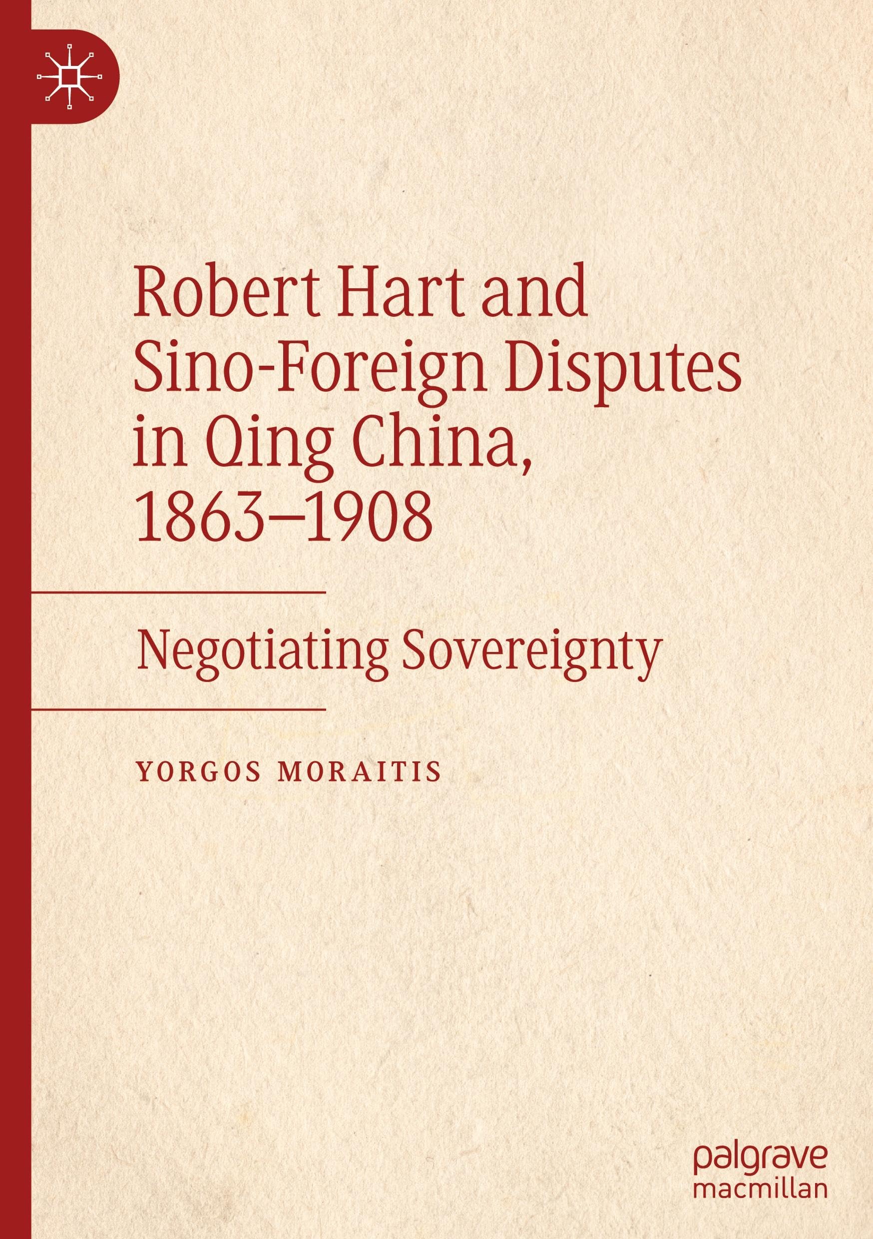 Robert Hart and Sino-Foreign Disputes in Qing China, 1863-1908 Law