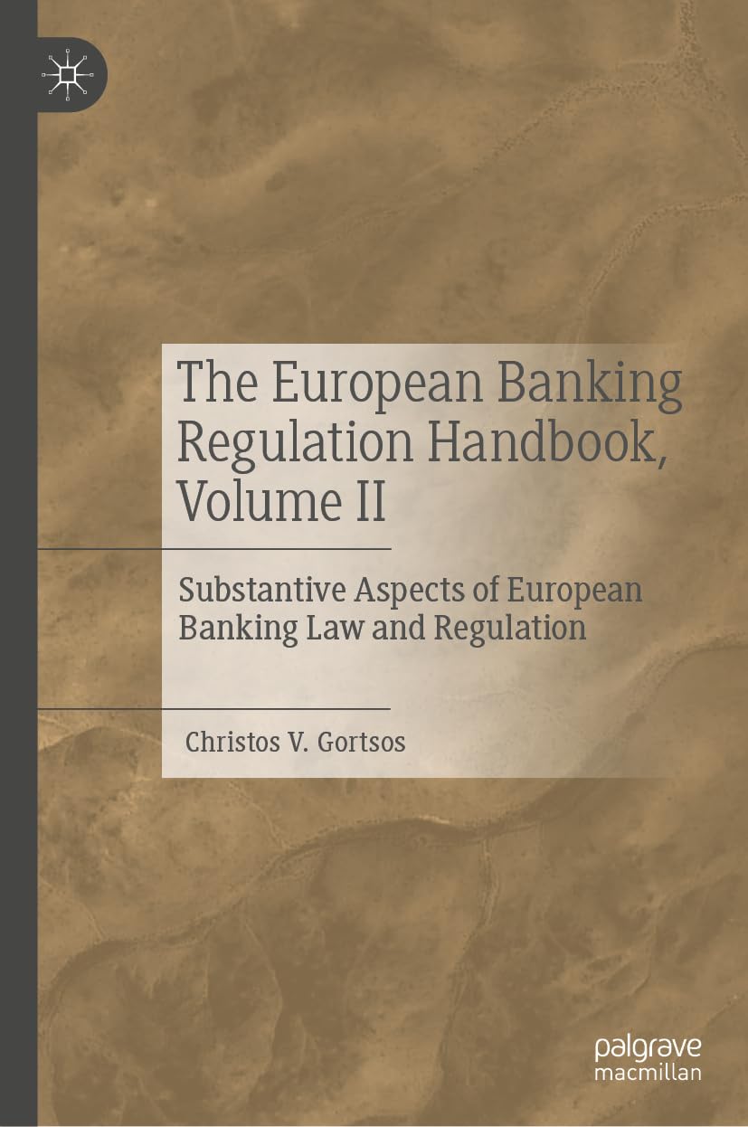 The European Banking Regulation Handbook, Volume II Law