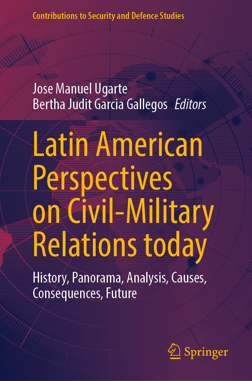 Latin American Perspectives on Civil-Military Relations today Law