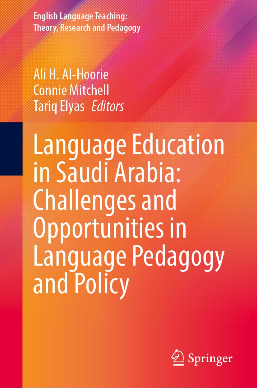 Language Education in Saudi Arabia: Challenges and Opportunities in Language Pedagogy and Policy Social Sciences