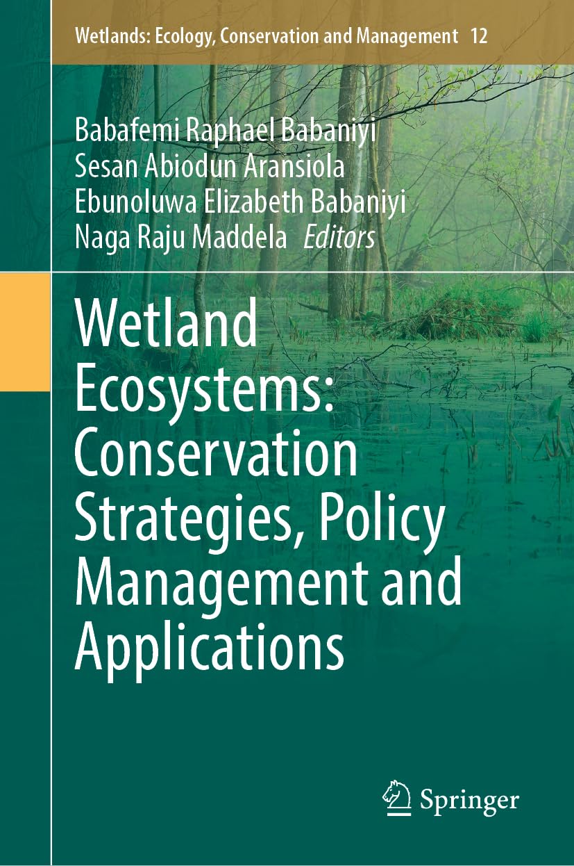 Wetland Ecosystems: Conservation Strategies, Policy Management and Applications Geology & Geography
