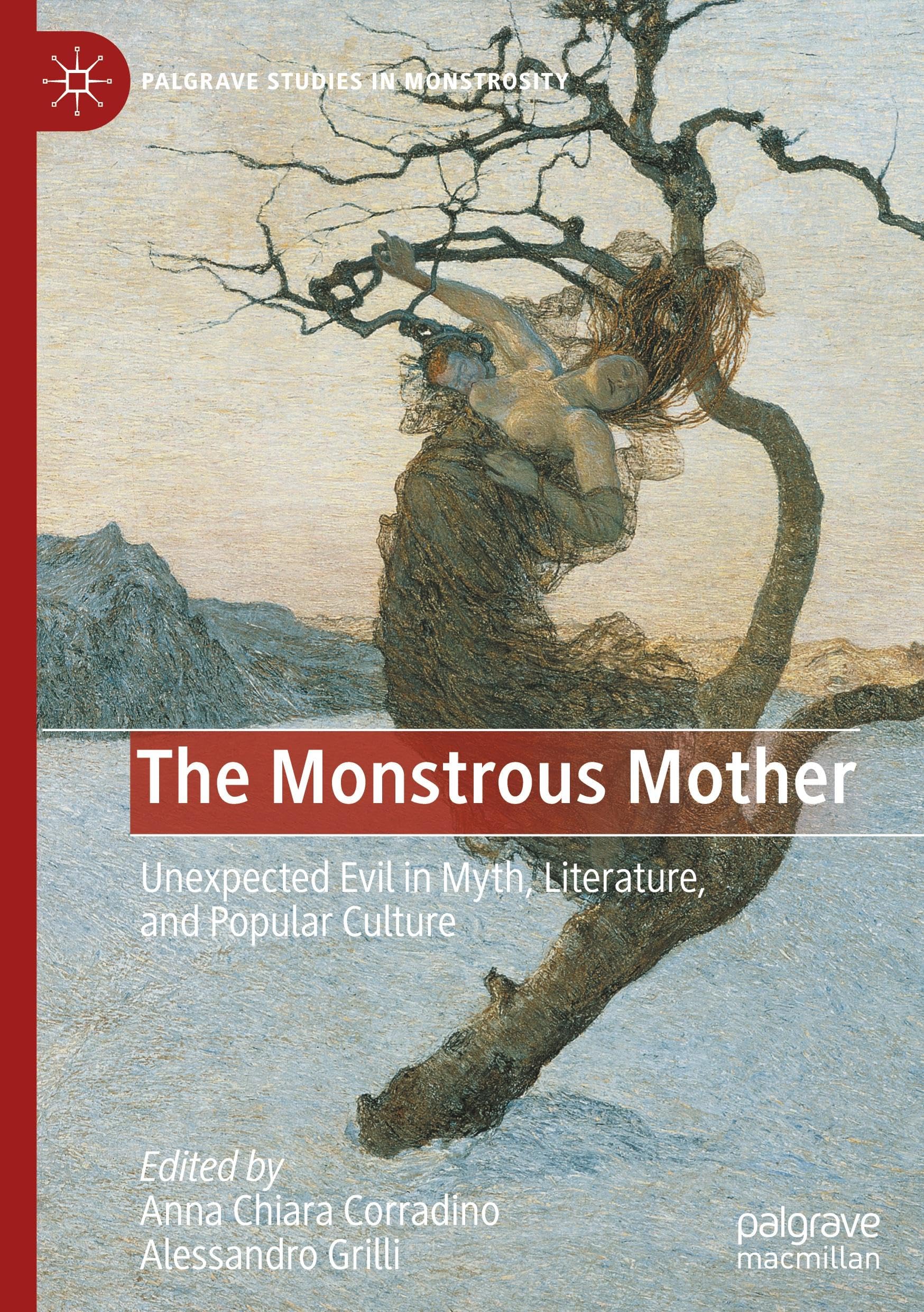 The Monstrous Mother: Unexpected Evil in Myth, Literature, and Popular Culture Law