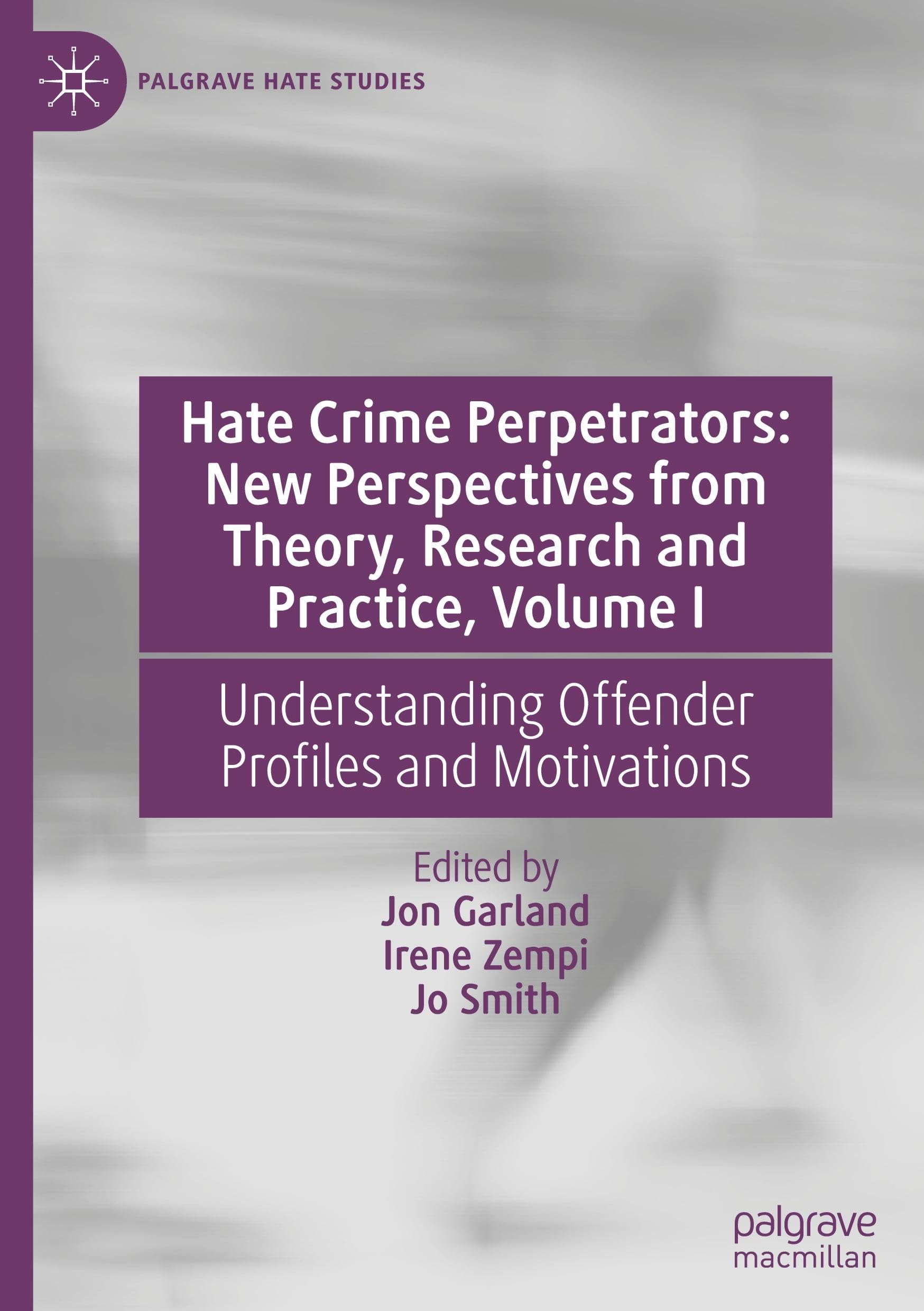 Hate Crime Perpetrators: New Perspectives from Theory, Research and Practice, Volume I Law