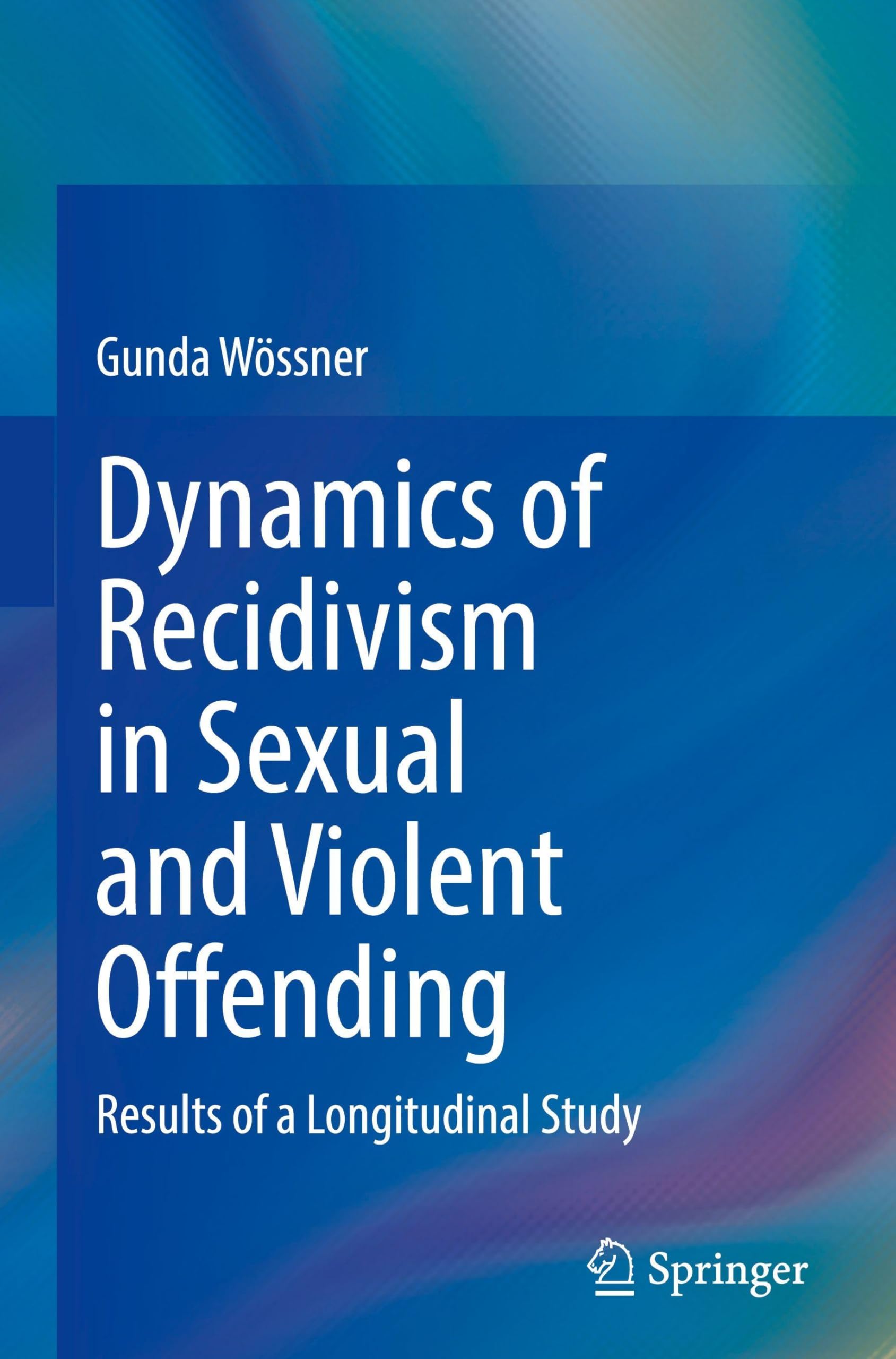 Dynamics of Recidivism in Sexual and Violent Offending Law