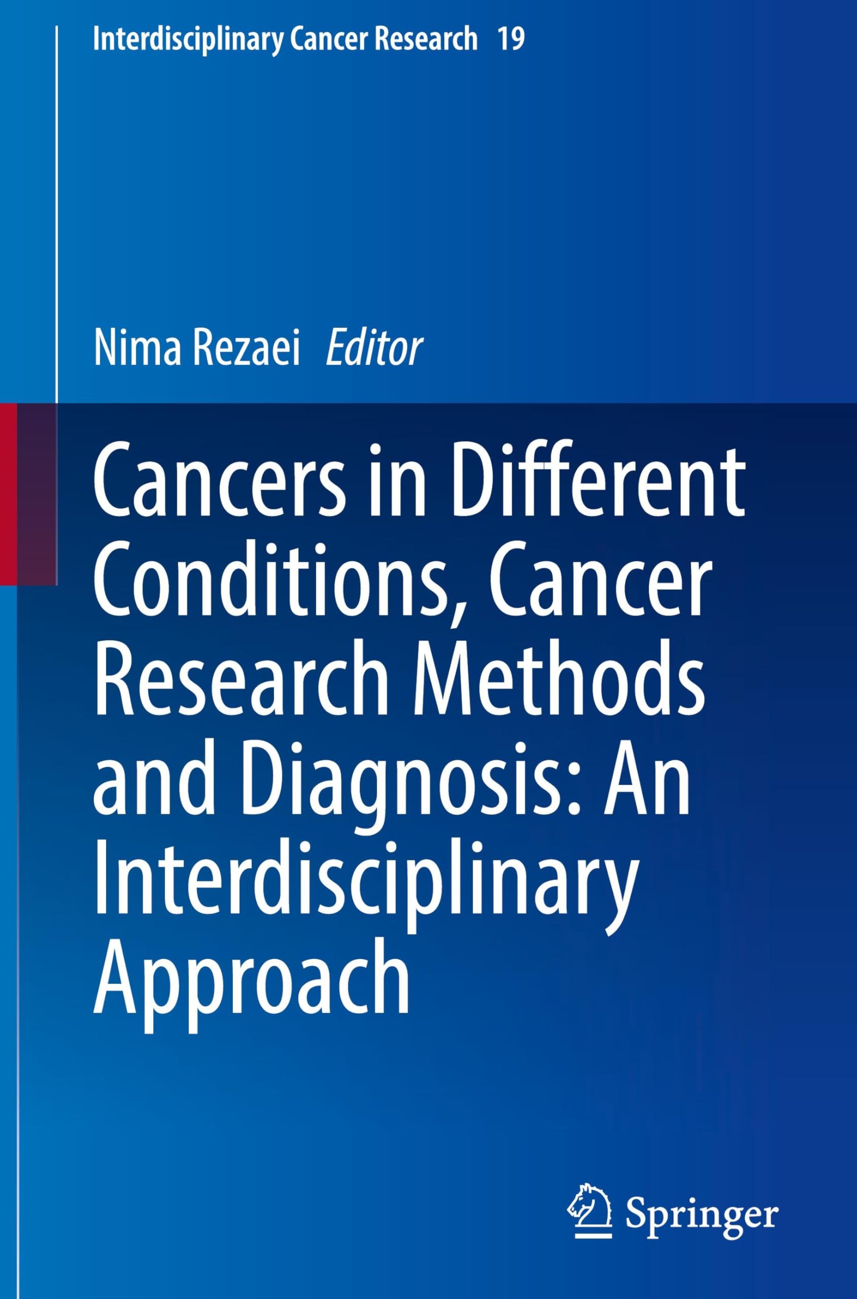 Cancers in Different Conditions, Cancer Research Methods and Diagnosis: An Interdisciplinary Approach Medicine