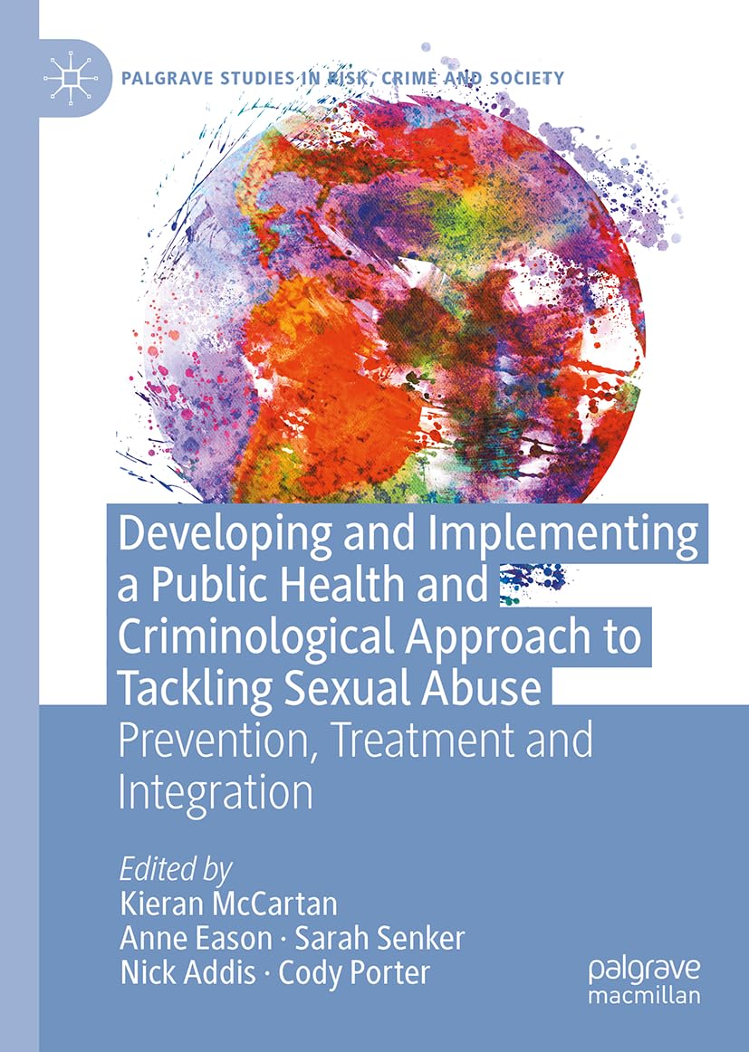 Developing and Implementing a Public Health and Criminological Approach to Tackling Sexual Abuse Medicine