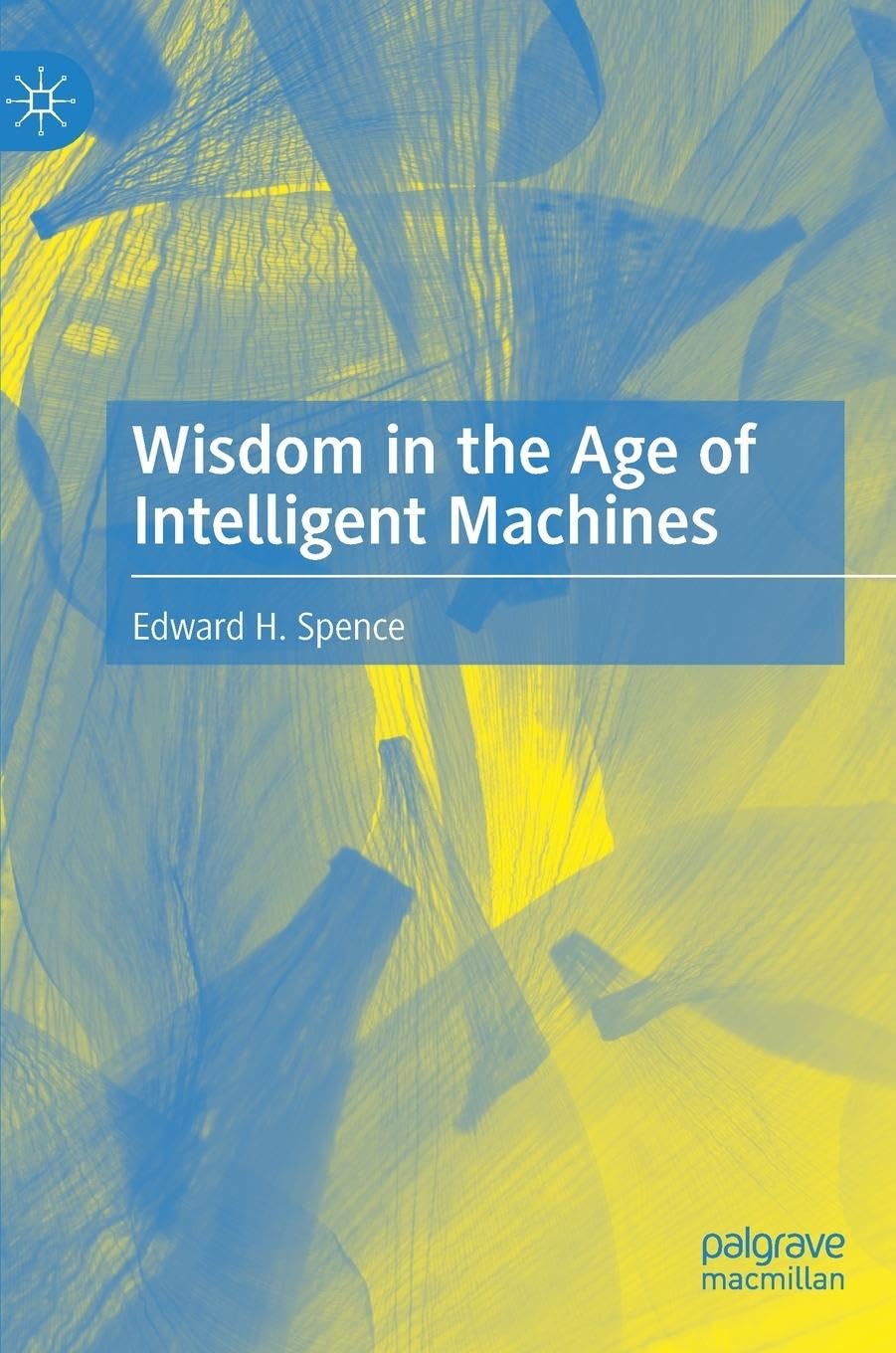Wisdom in the Age of Intelligent Machines Philosophy