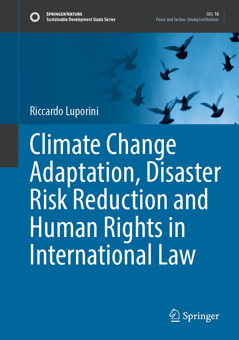 Climate Change Adaptation, Disaster Risk Reduction and Human Rights in International Law Law