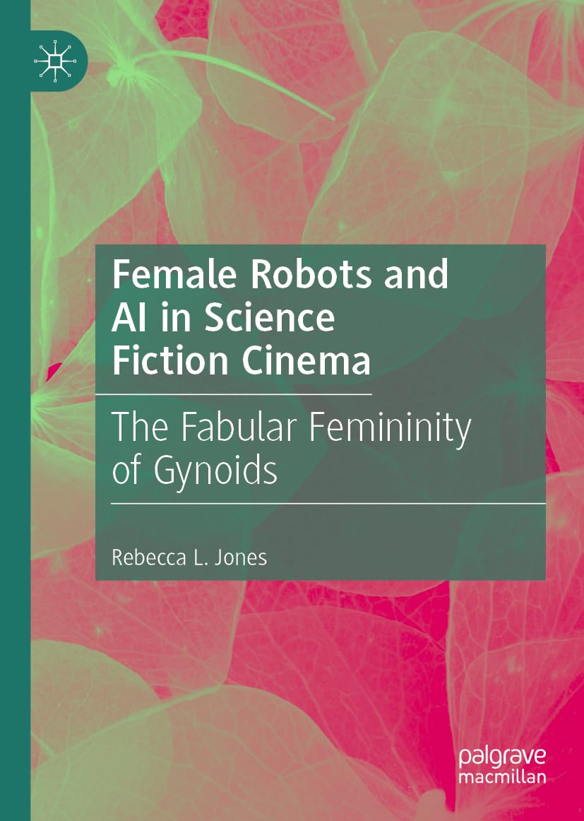 Female Robots and AI in Science Fiction Cinema Law