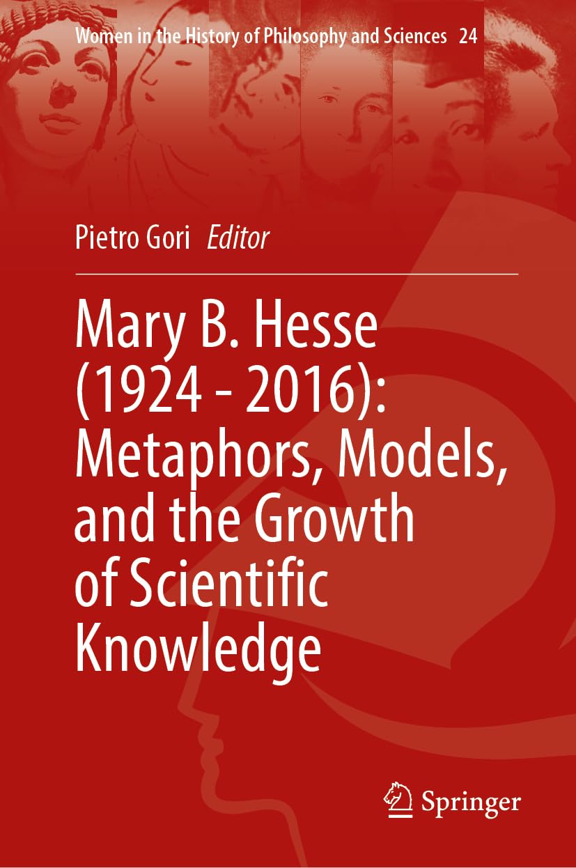 Mary B. Hesse (1924-2016): Metaphors, Models, and the Growth of Scientific Knowledge Philosophy