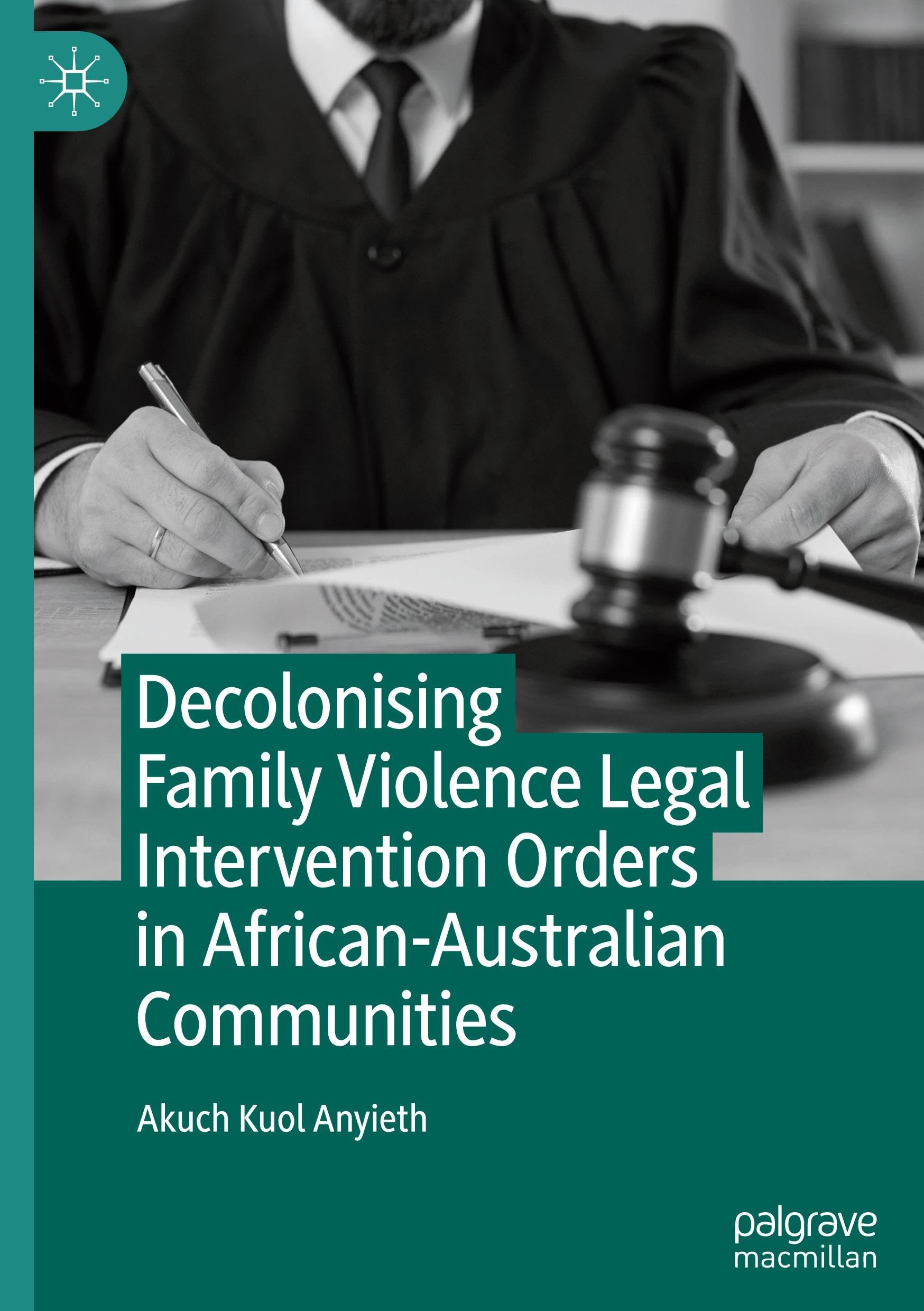 Decolonising Family Violence Legal Intervention Orders in African-Australian Communities Law