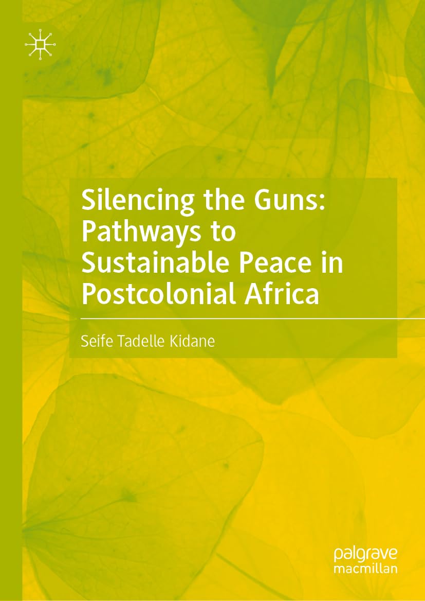 Silencing the Guns: Pathways to Sustainable Peace in Postcolonial Africa Law