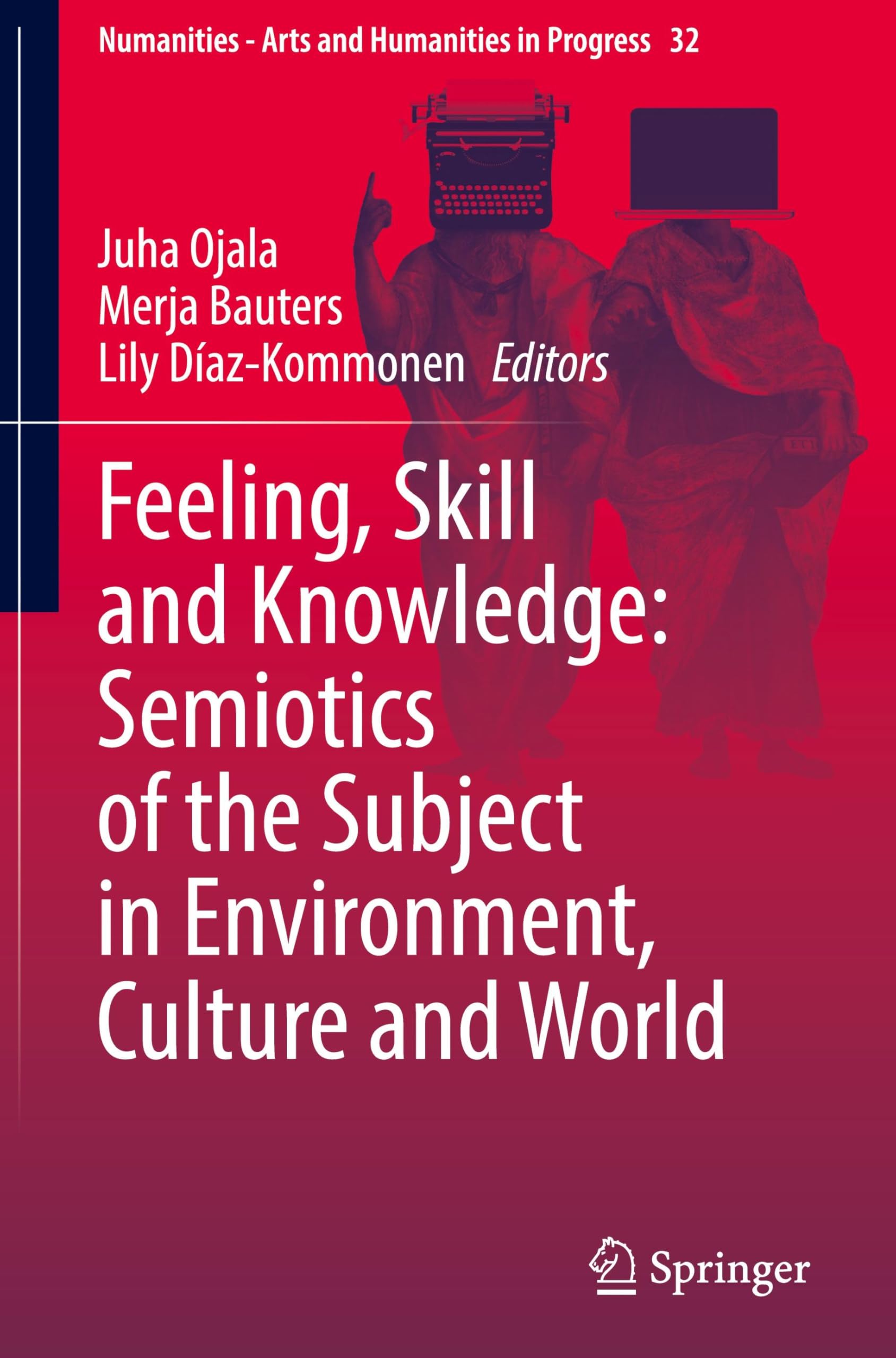Feeling, Skill and Knowledge: Semiotics of the Subject in Environment, Culture and World Contemporary literature
