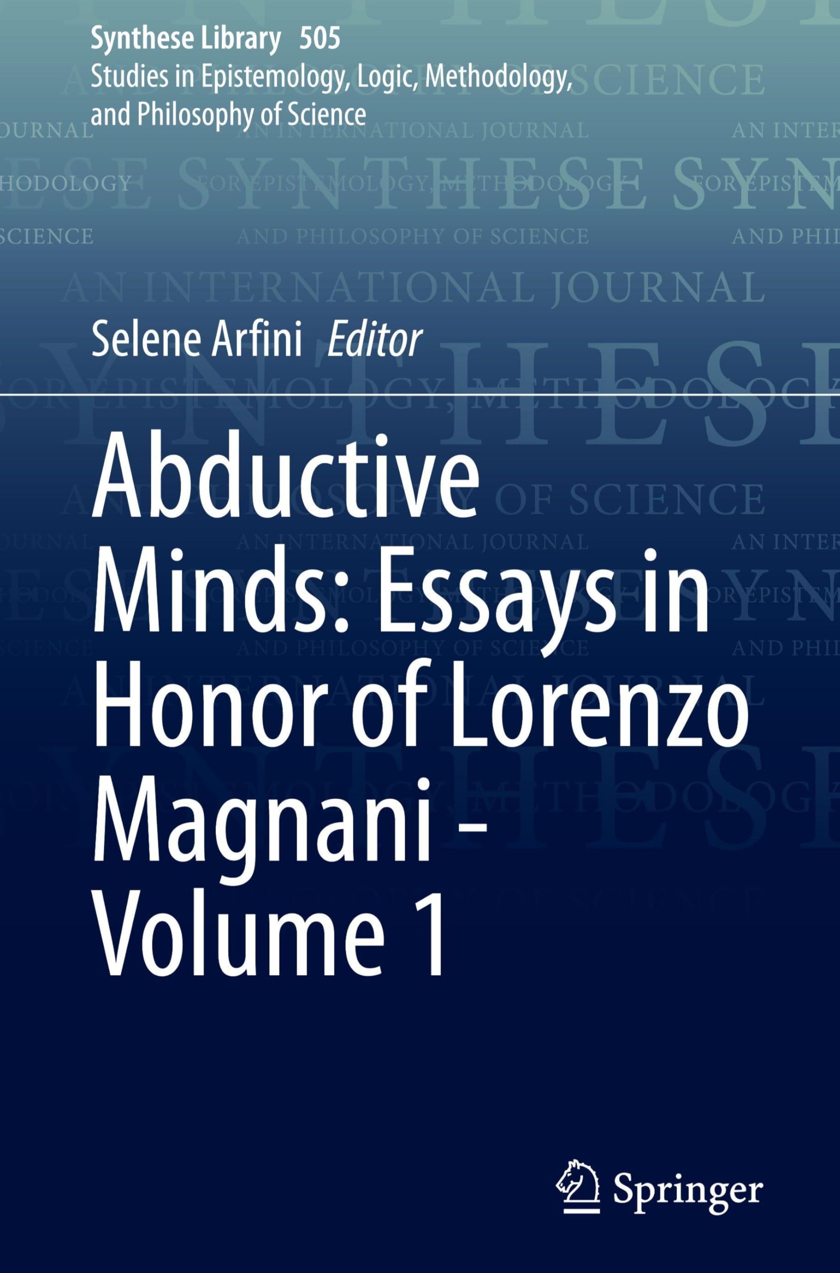 Abductive Minds: Essays in Honor of Lorenzo Magnani - Volume 1 Philosophy