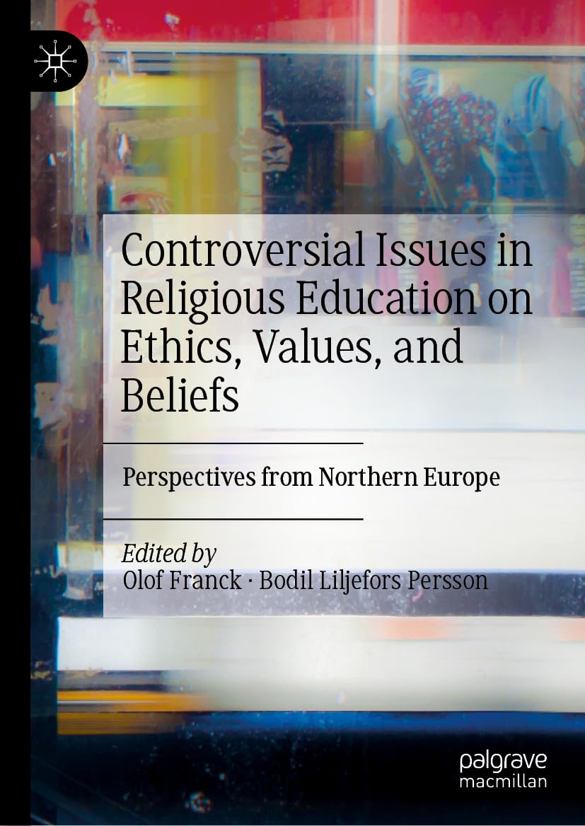 Controversial Issues in Religious Education on Ethics, Values, and Beliefs Law