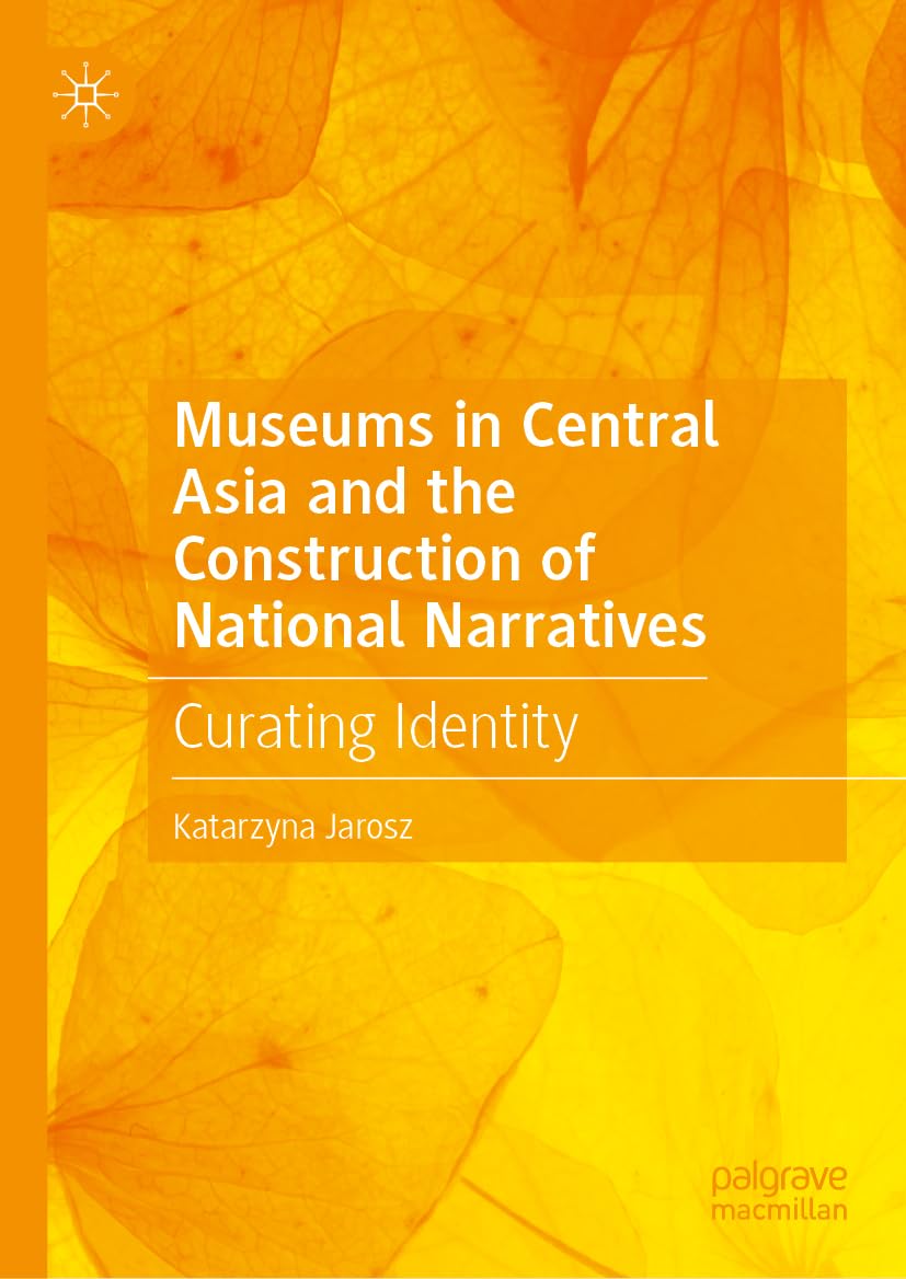 Museums in Central Asia and the Construction of National Narratives Law