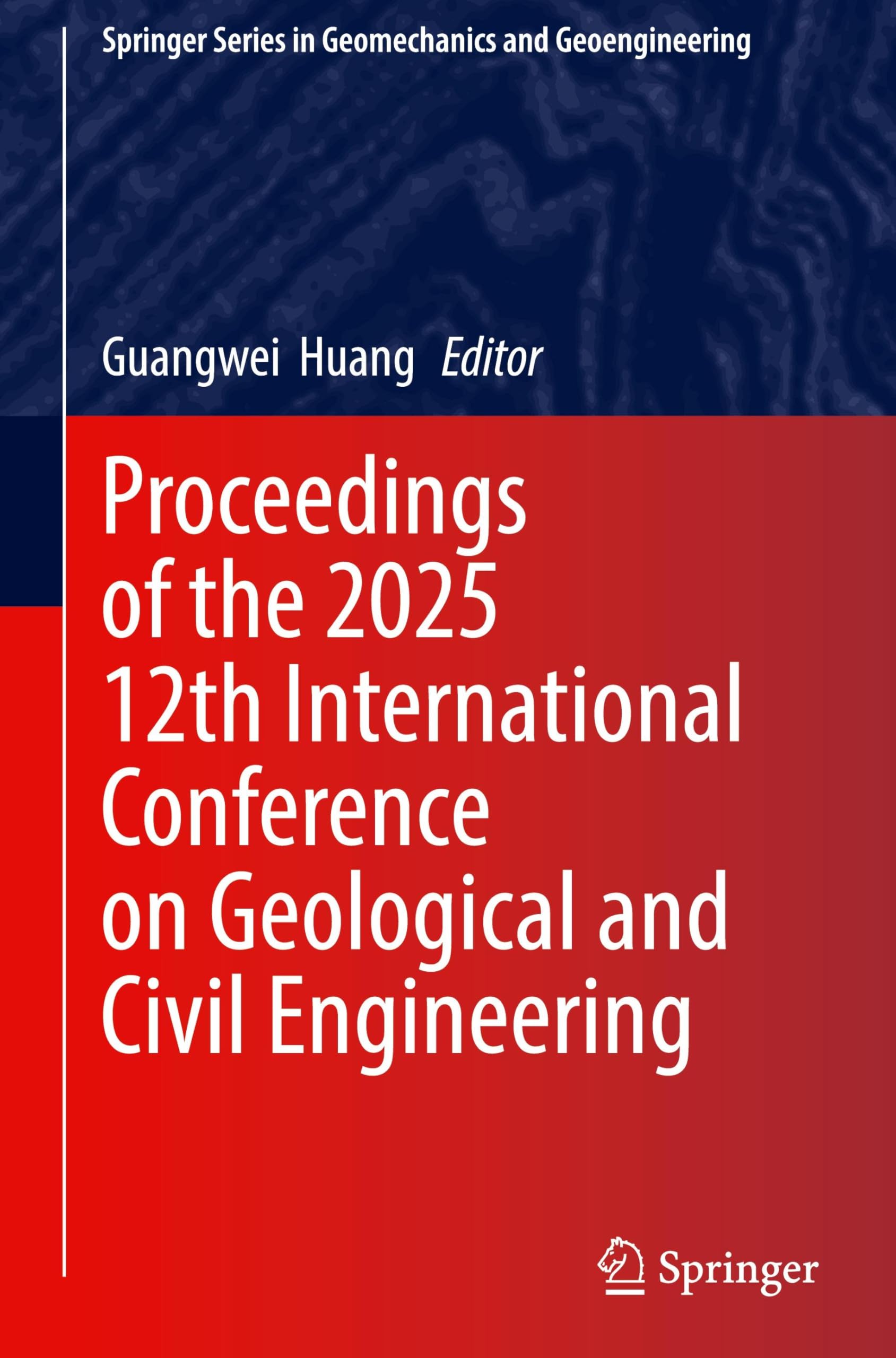 Proceedings of the 2025 12th International Conference on Geological and Civil Engineering Business & Technology