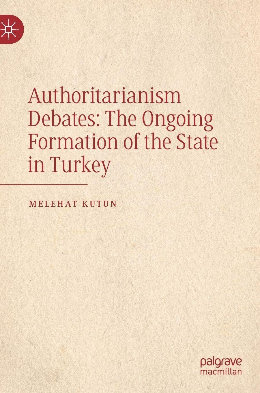 Authoritarianism Debates: The Ongoing Formation of the State in Turkey Law