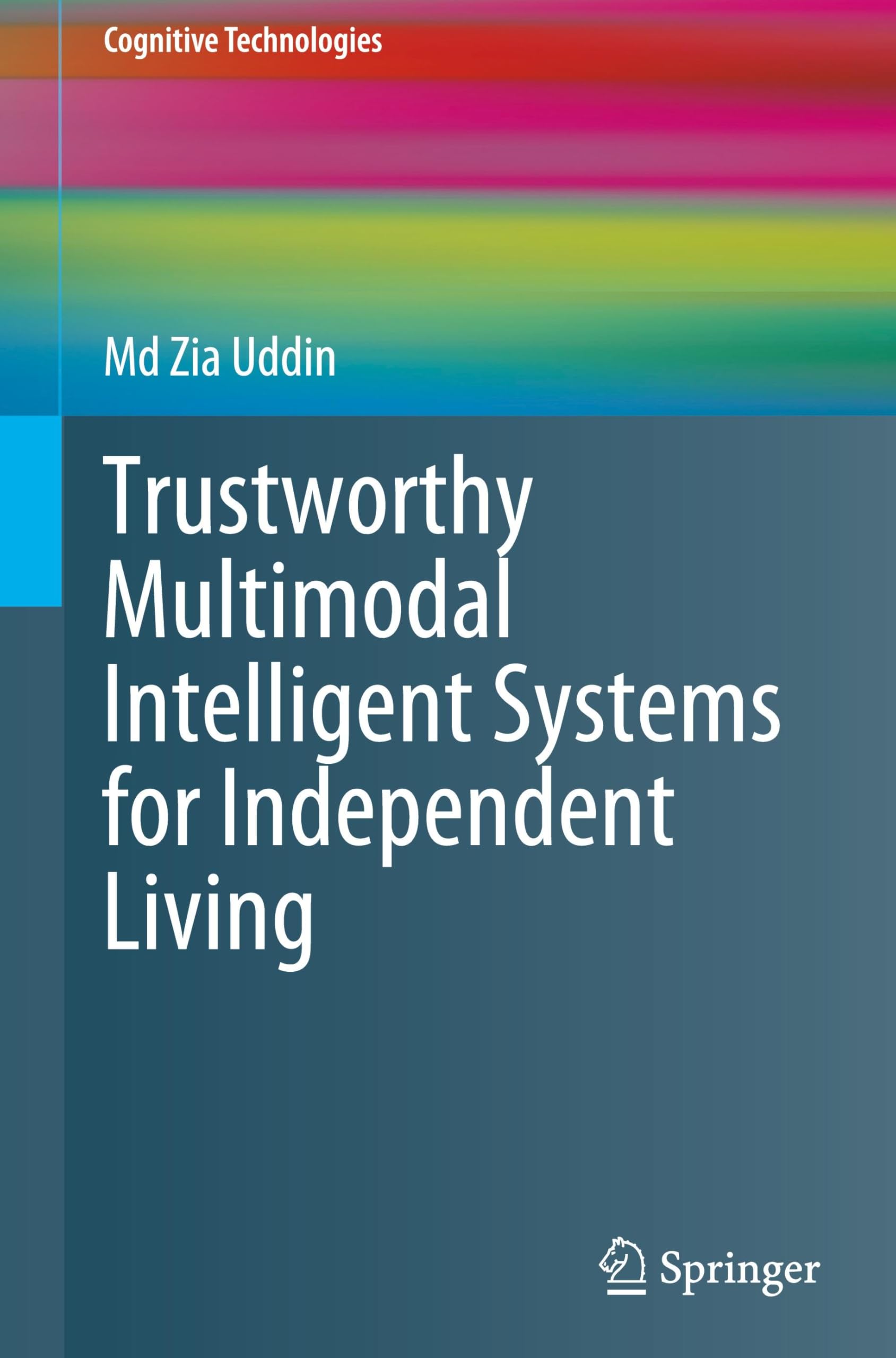 Trustworthy Multimodal Intelligent Systems for Independent Living Computer Science