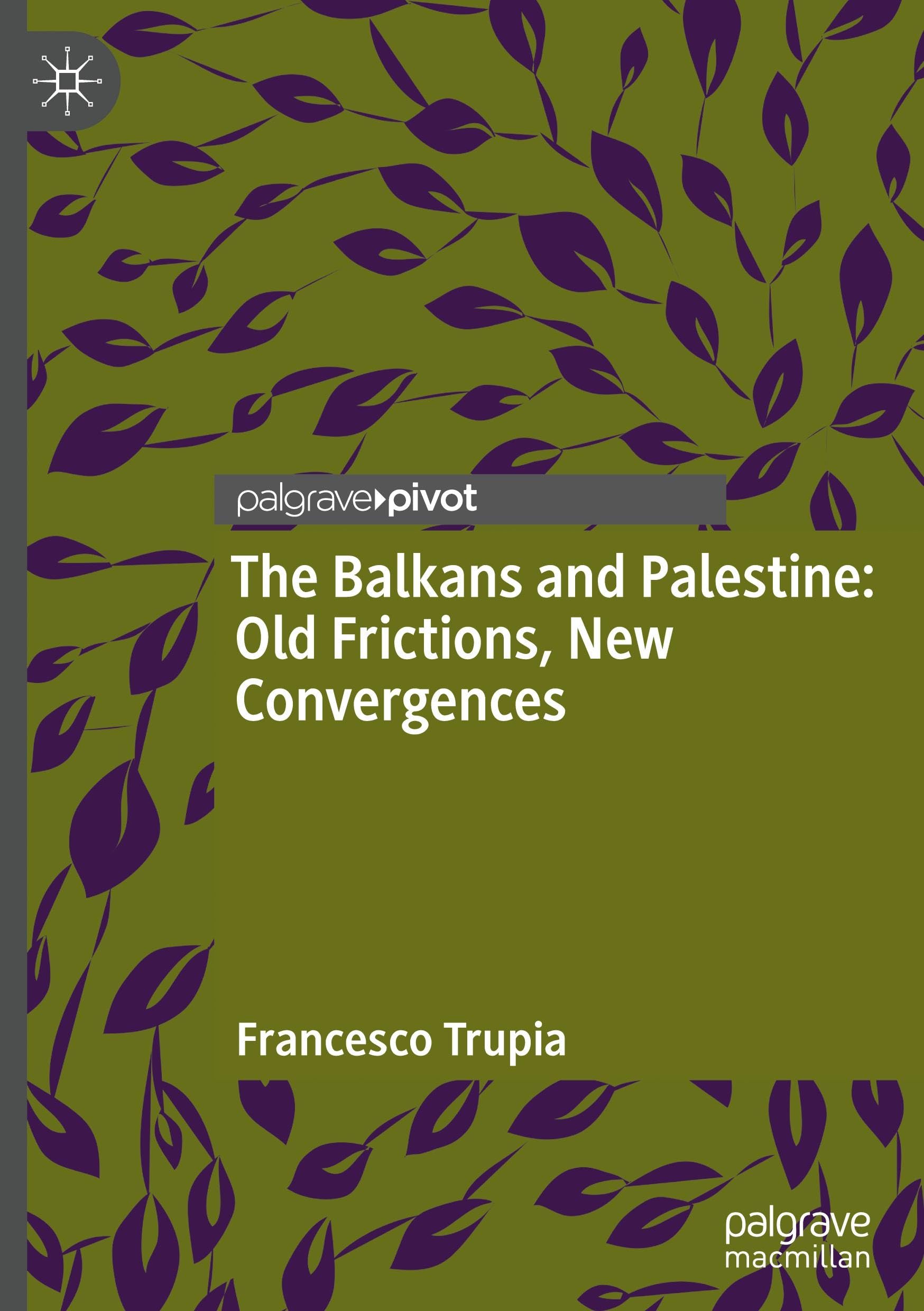 The Balkans and Palestine: Old Frictions, New Convergences Law