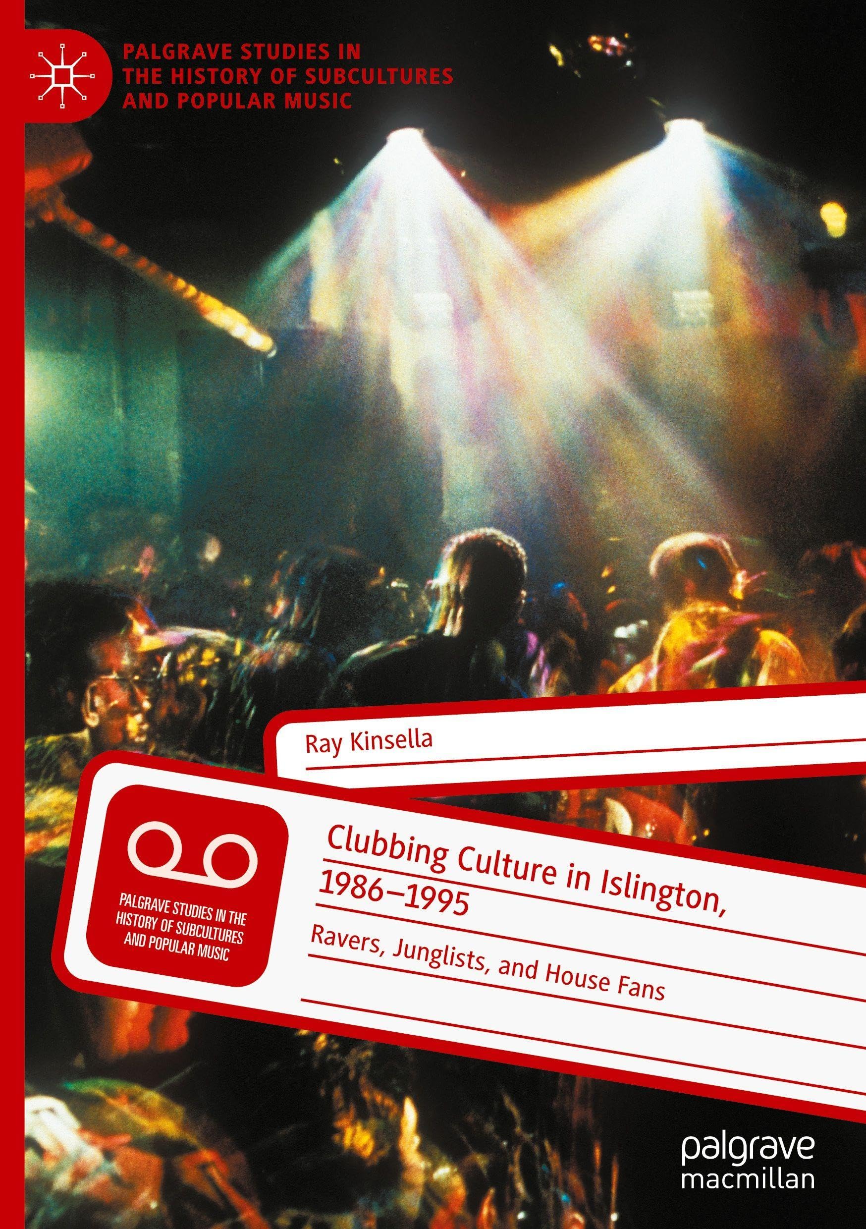 Clubbing Culture in Islington, 1986-1995 Arts & Music