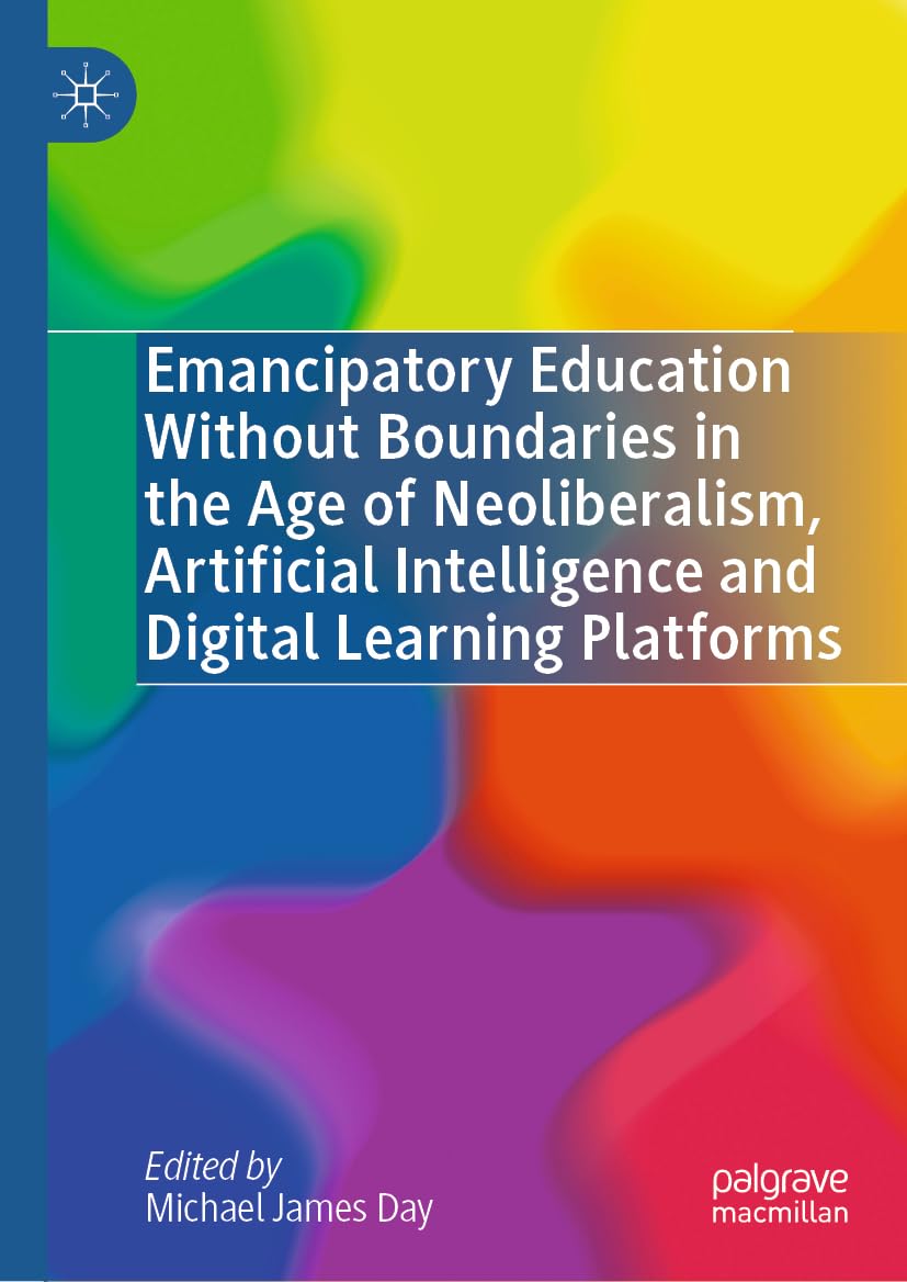 Emancipatory Education Without Boundaries in the Age of Neoliberalism, Artificial Intelligence and Digital Learning Platforms Law