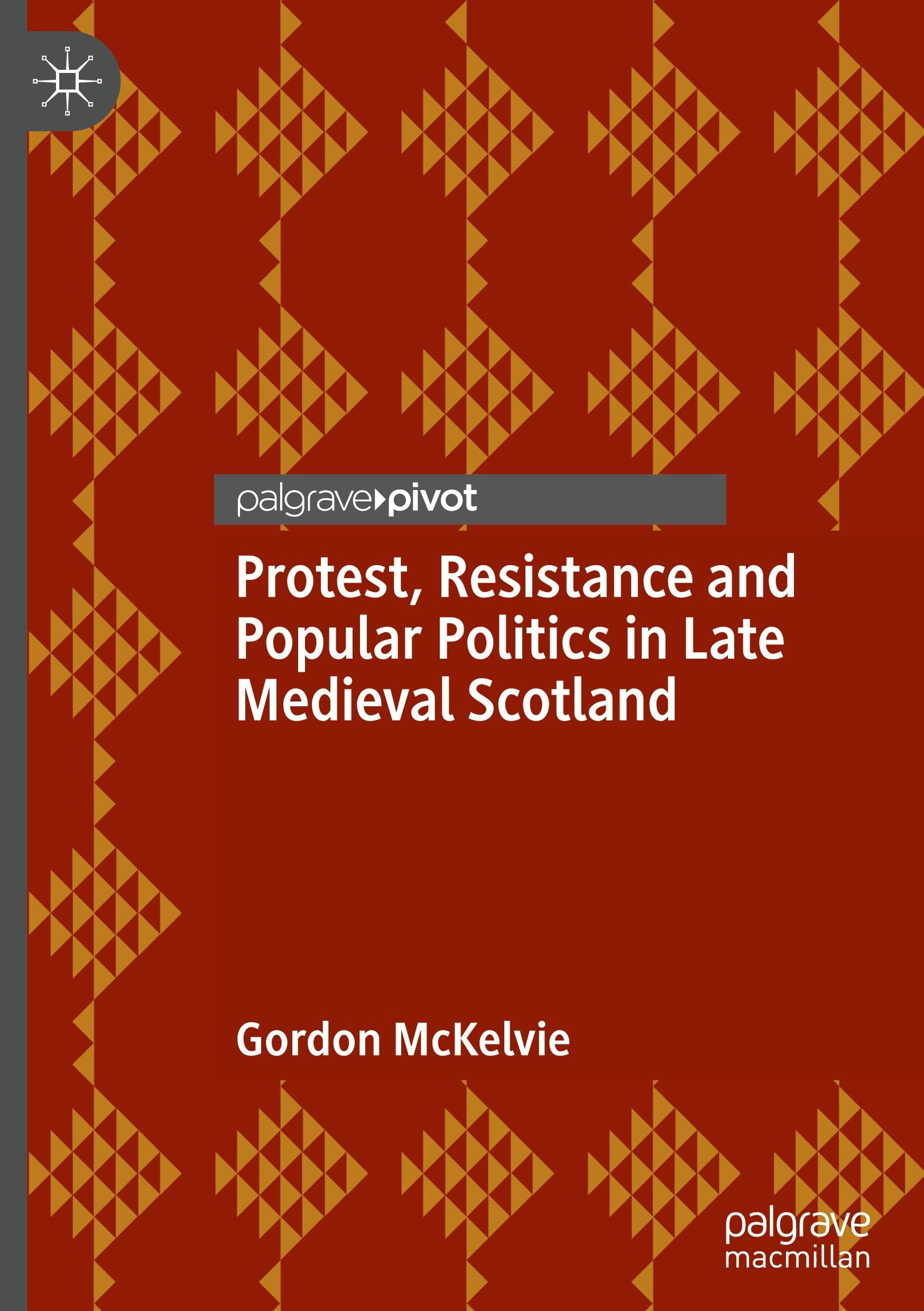 Protest, Resistance and Popular Politics in Late Medieval Scotland Law