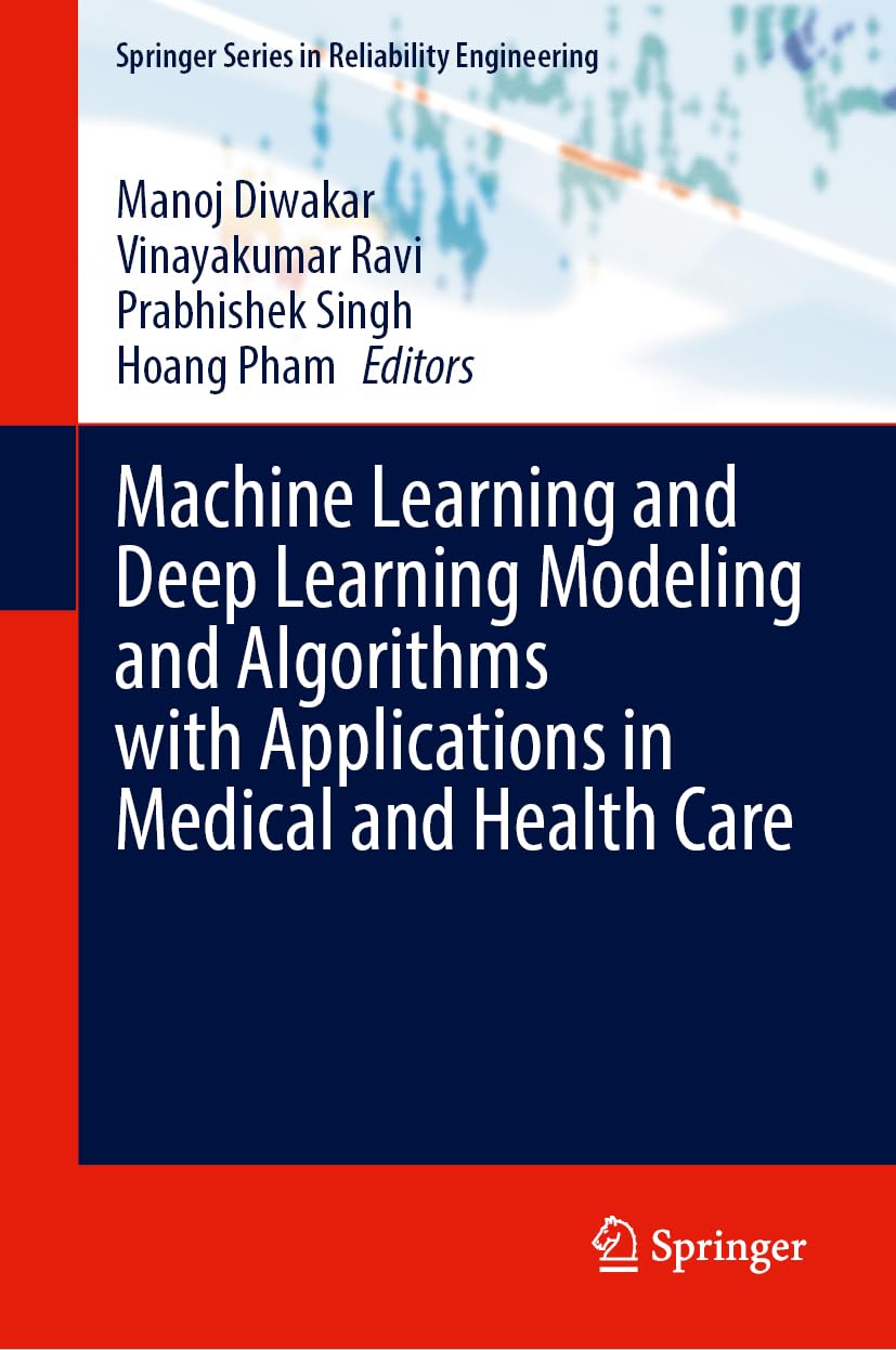 Machine Learning and Deep Learning Modeling and Algorithms with Applications in Medical and Health Care Medicine
