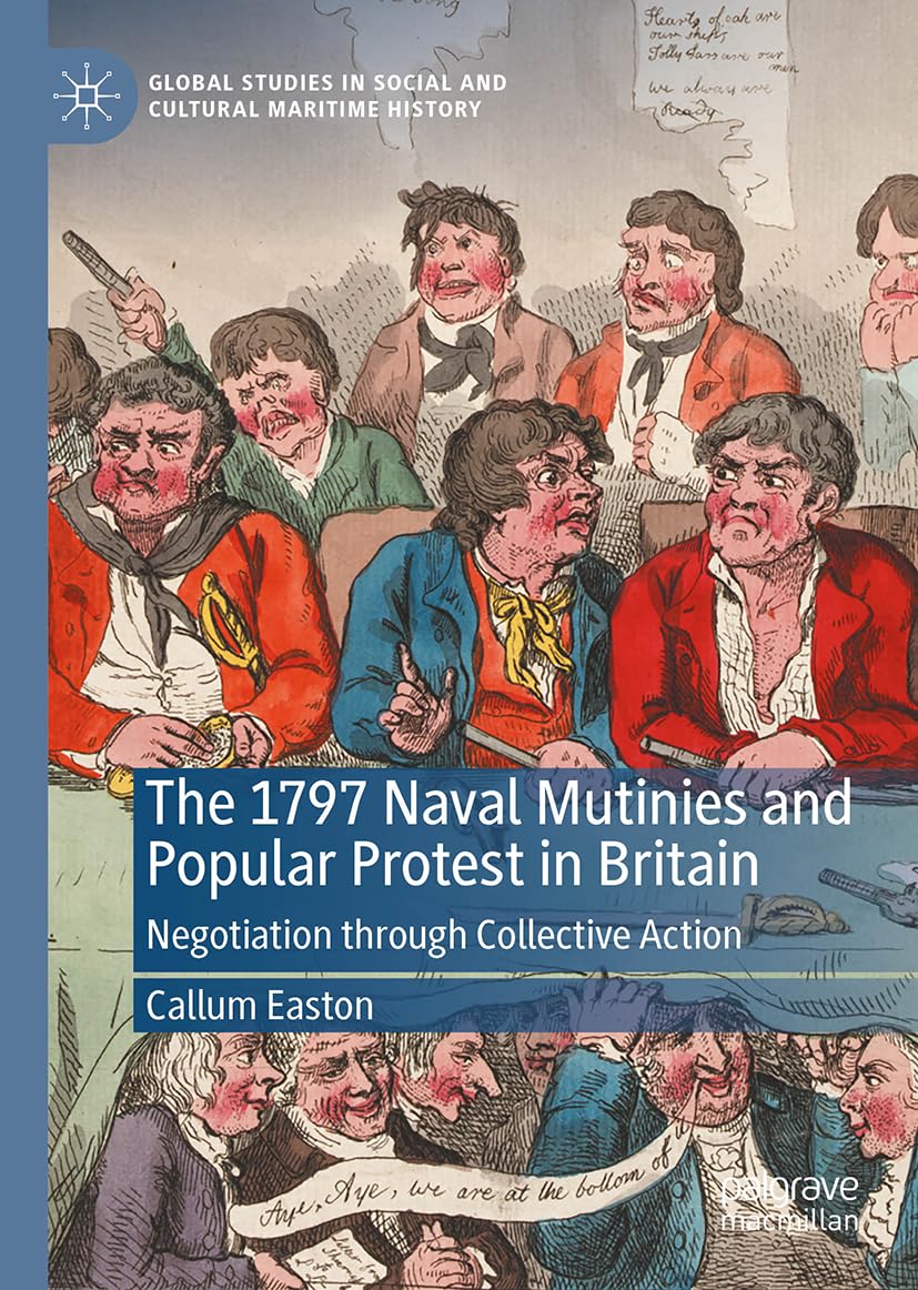 The 1797 Naval Mutinies and Popular Protest in Britain Politics & History