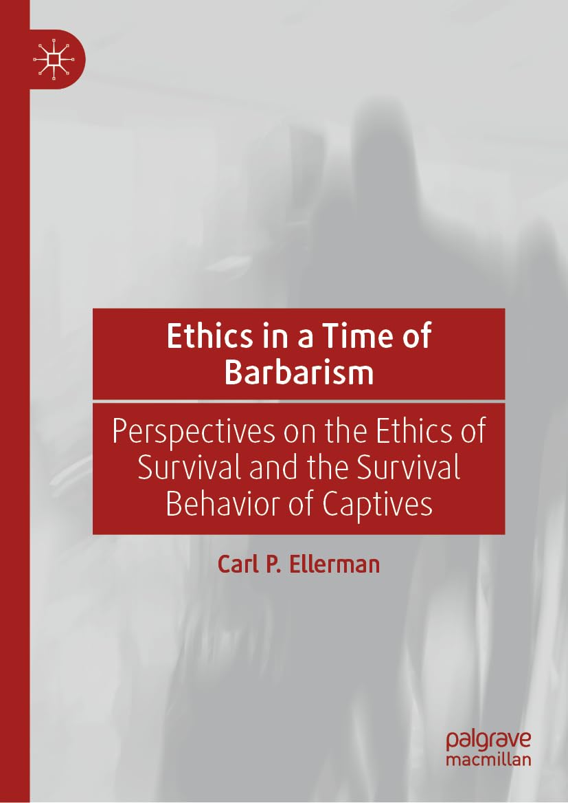 Ethics in a Time of Barbarism Philosophy