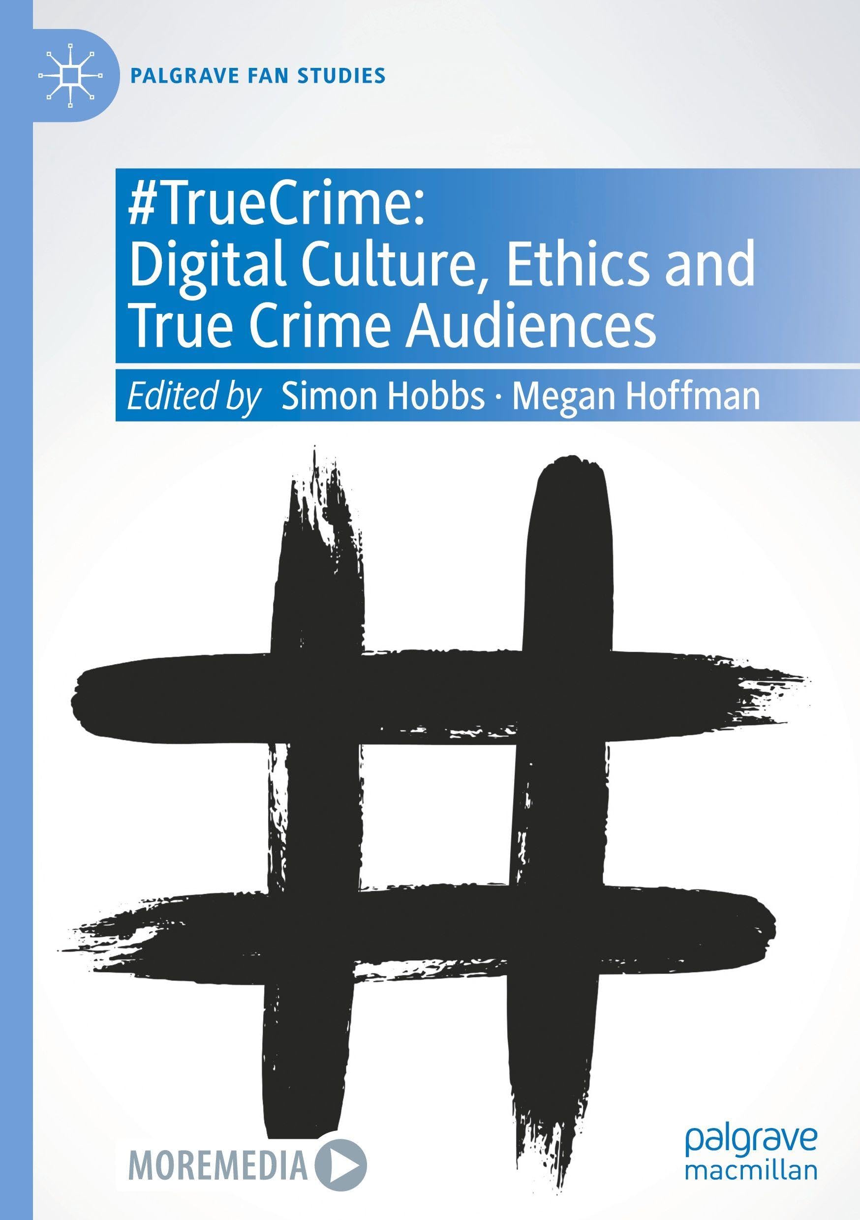 #TrueCrime: Digital Culture, Ethics and True Crime Audiences Law