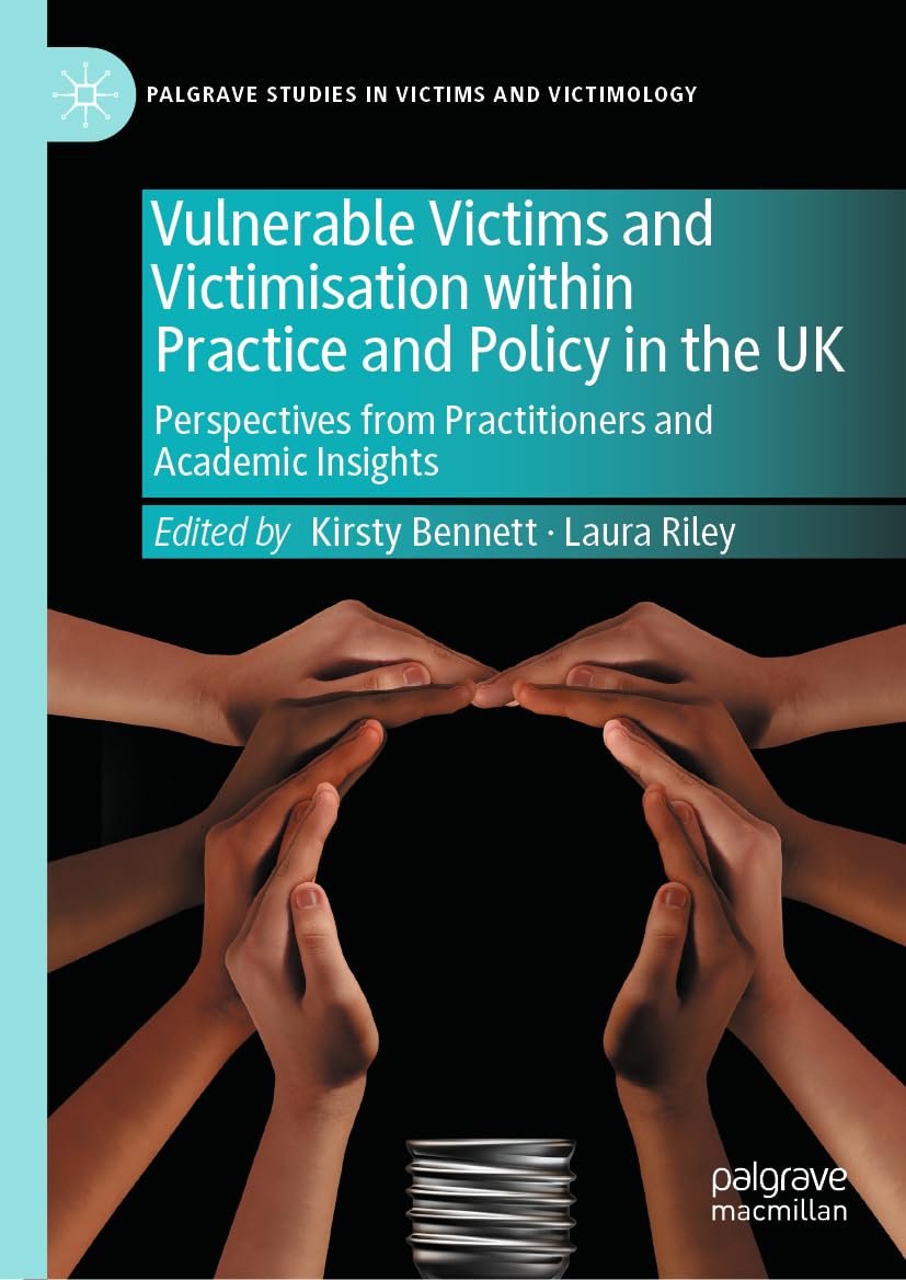 Vulnerable Victims and Victimisation within Practice and Policy in the UK Law