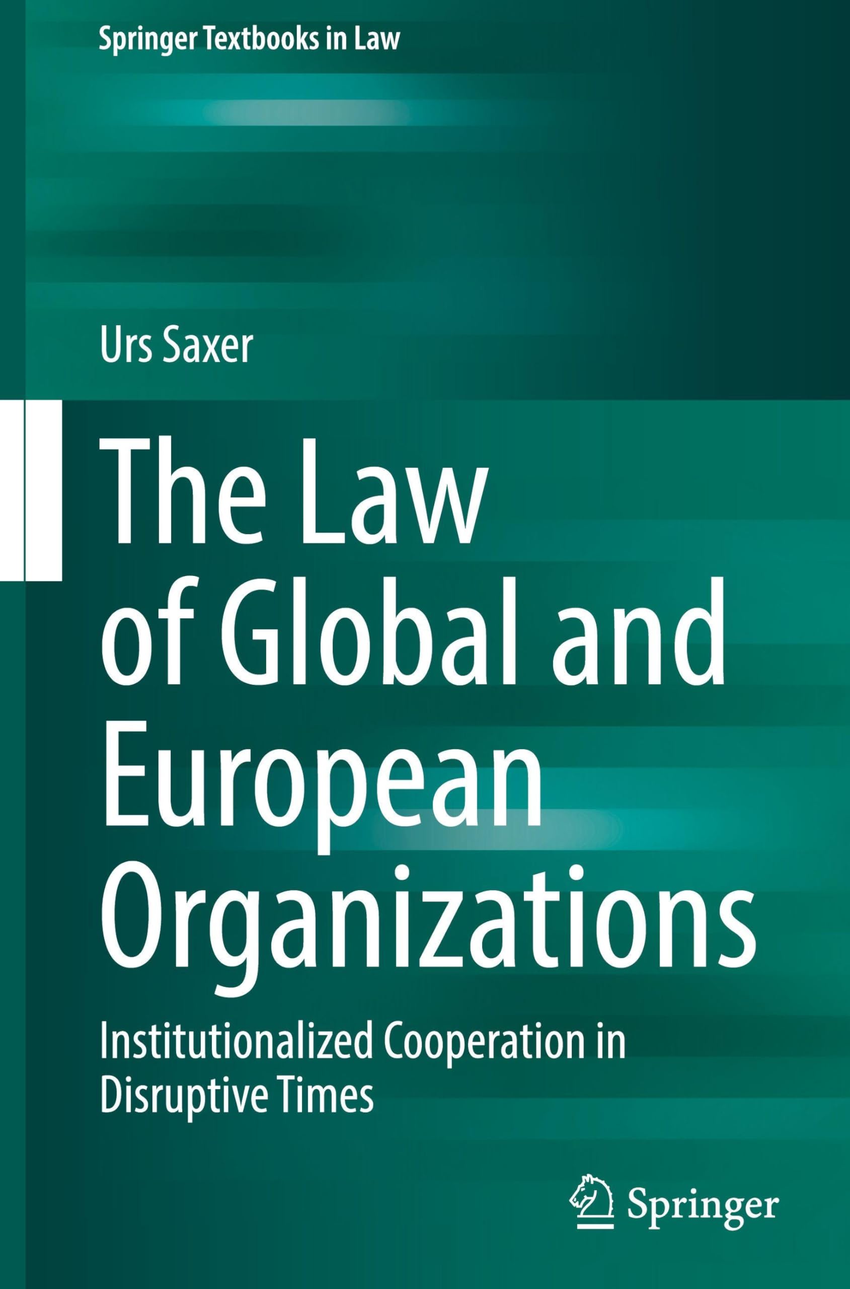 The Law of Global and European Organizations Law